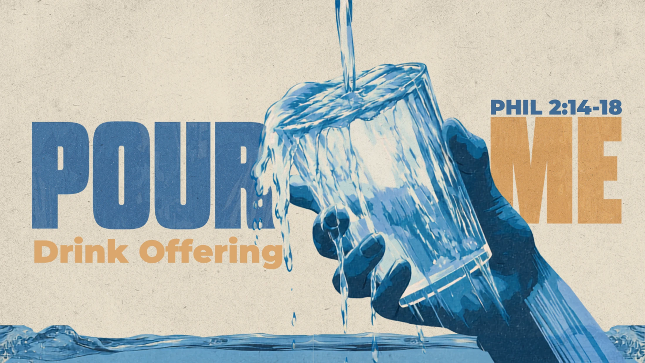 Illustration of water being poured into a glass held in a hand, with the words “Pour Me,” “Drink Offering,” and Philippians 2:14–18.