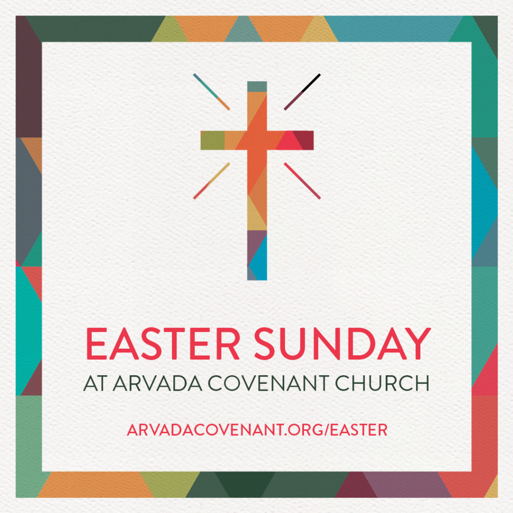 Easter Sunday at Arvada Covenant-Graphic to share on Instragram