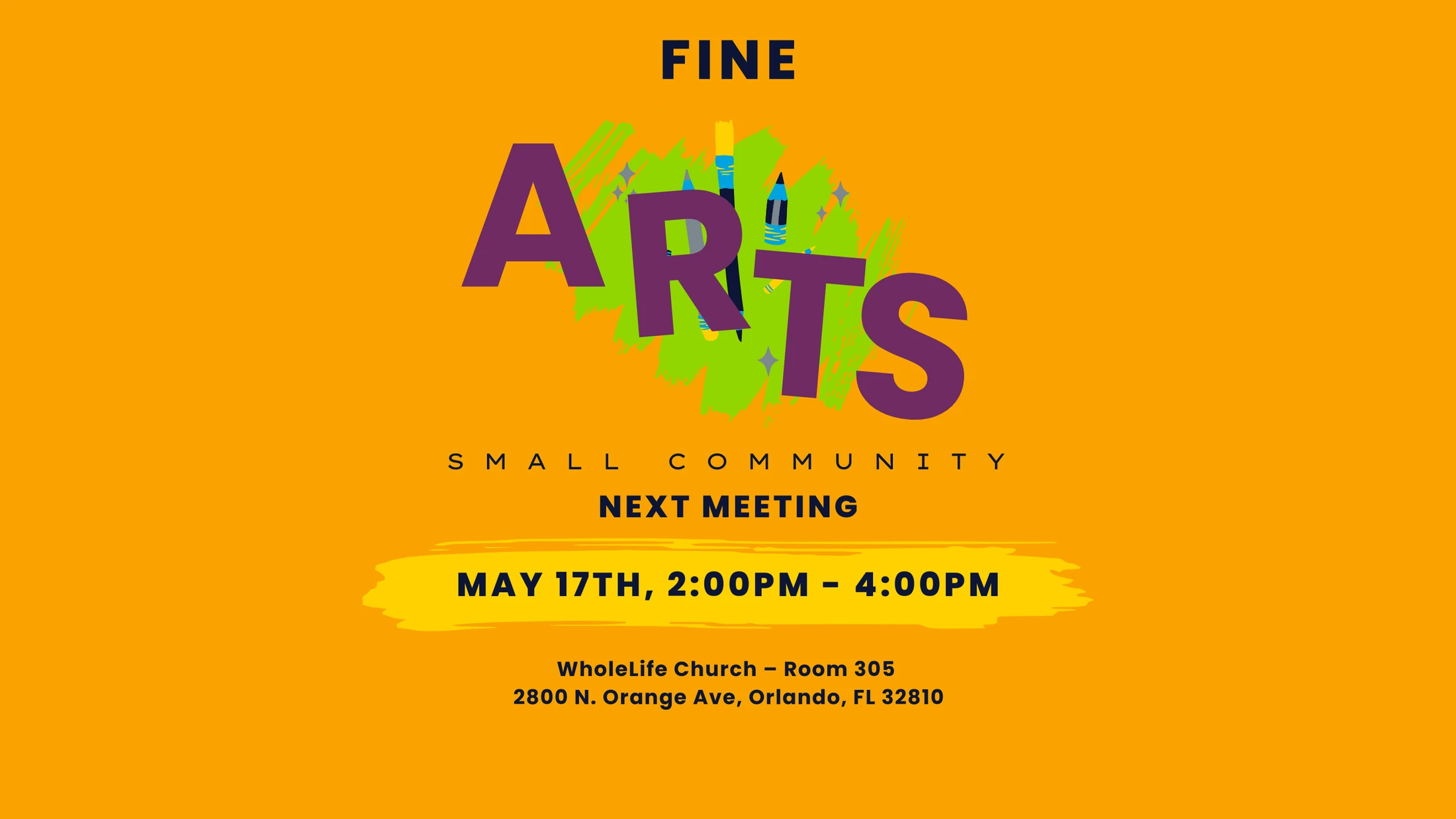 An orange graphic announces a Fine Arts Small Community meeting on May 17th from 2-4 PM at WholeLife Church in Orlando, FL.