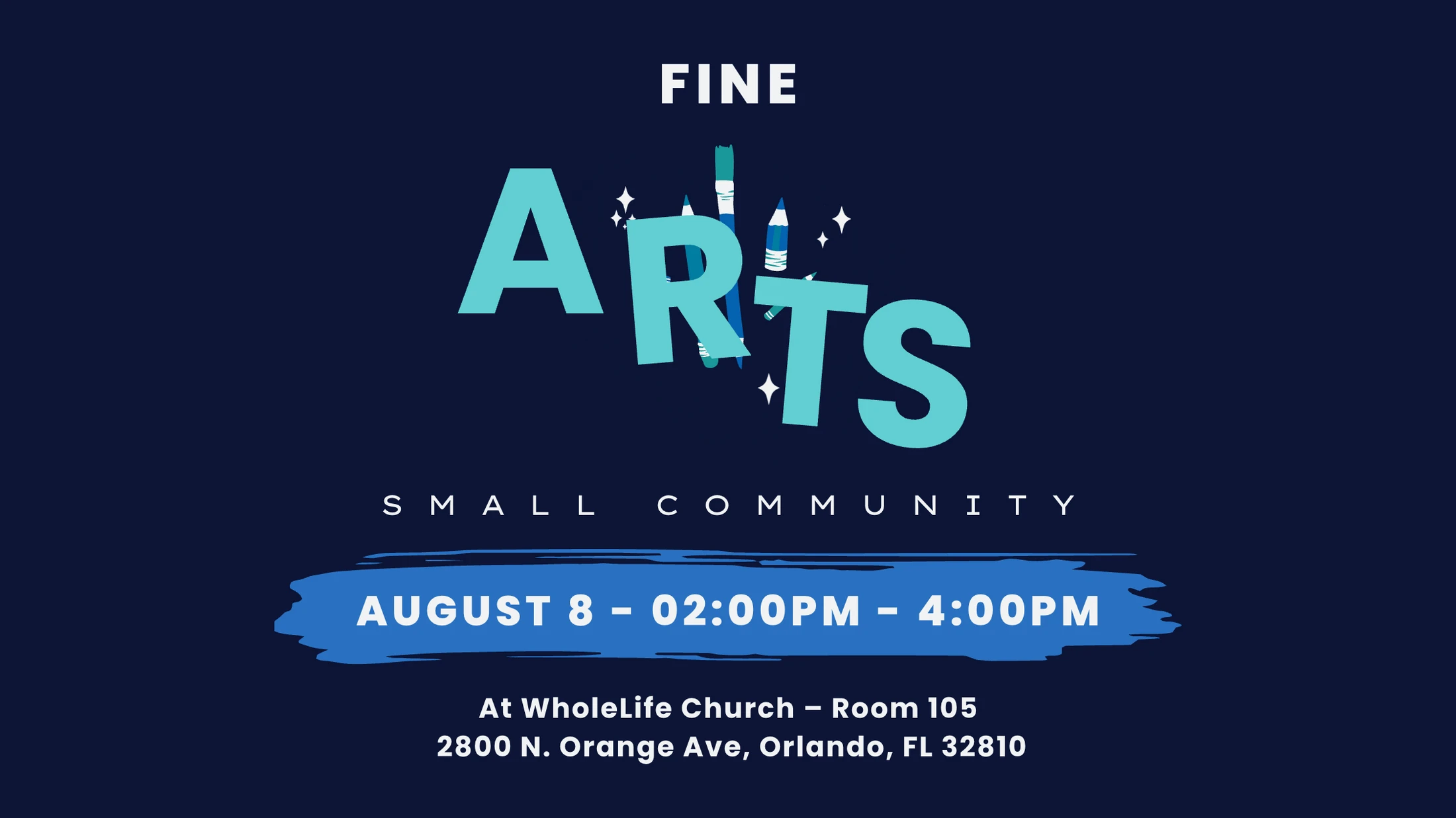 A dark blue announcement graphic for a Fine Arts Small Community event on August 8th from 2-4 PM at WholeLife Church in Orlando.
