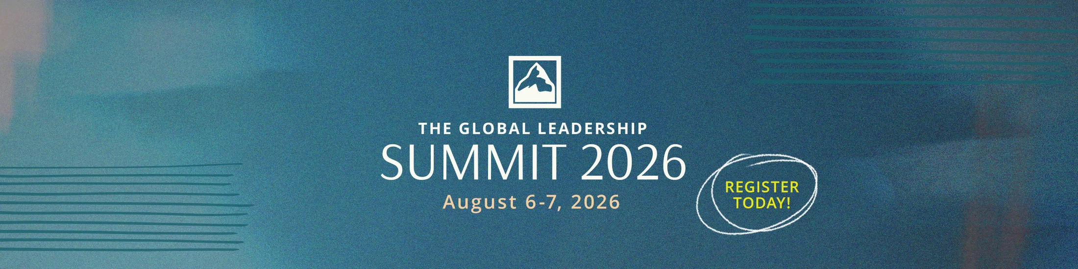 A blue promotional banner for The Global Leadership Summit 2026, scheduled for August 6-7, 2026, with a 'Register Today!' call to action.