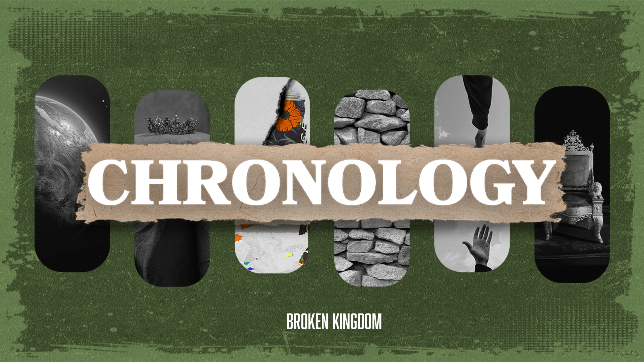 Chronology - Broken Kingdom (Movement Three - Week 3 of 3)