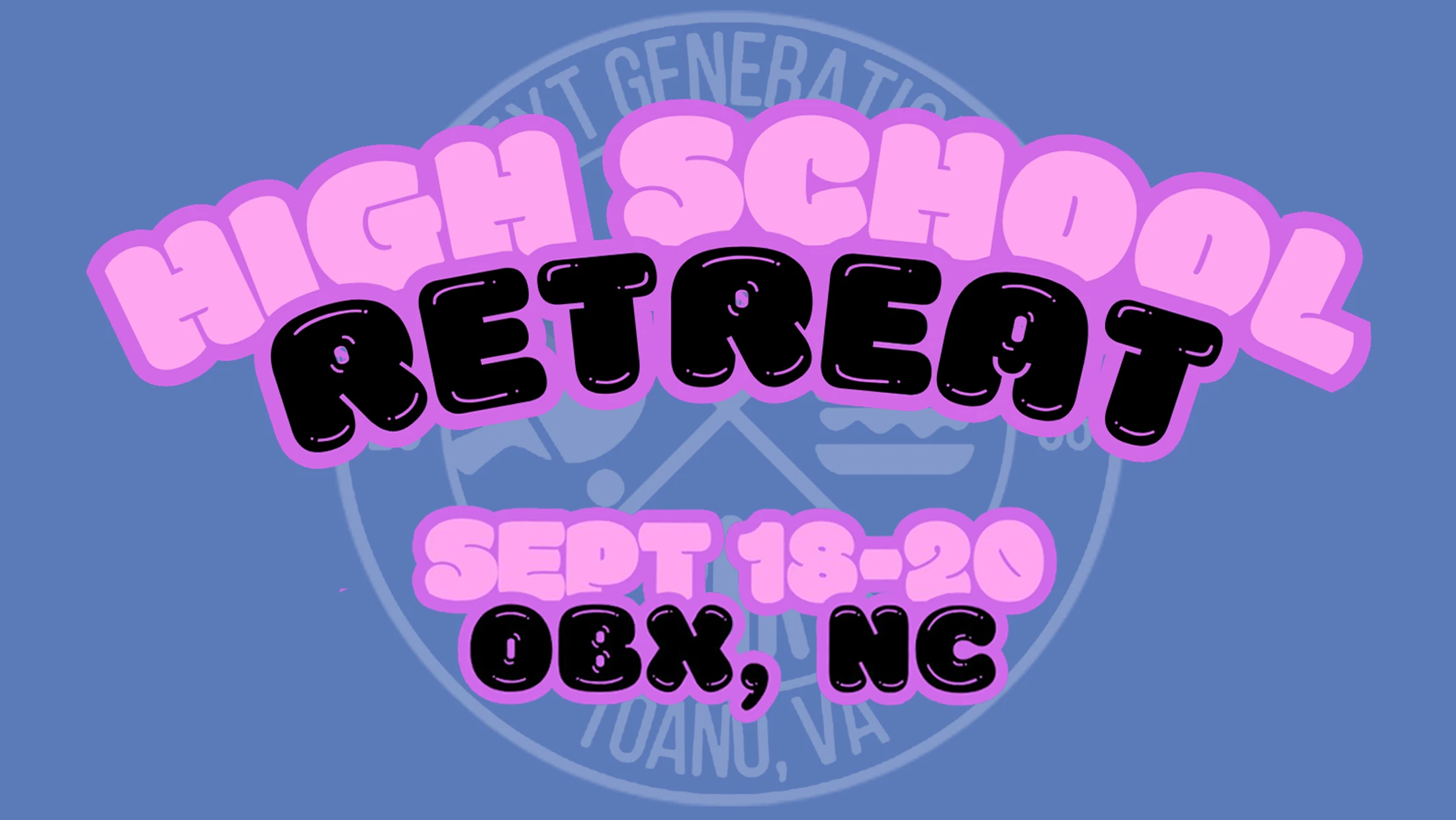 A graphic for a High School Retreat on Sept 18-20 in OBX, NC. The text is in a fun, bubbly pink and black font against a solid blue background.