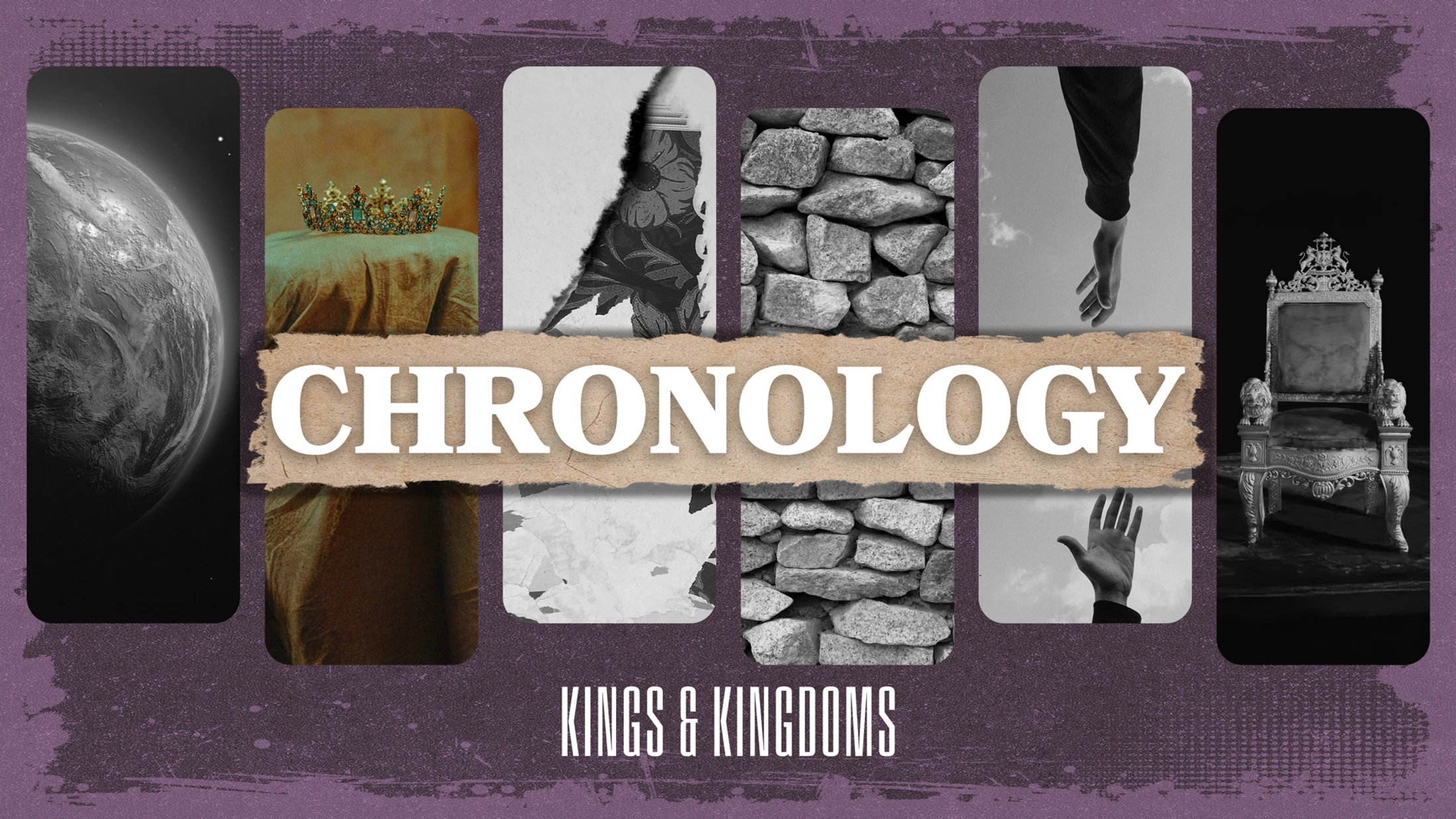 Chronology - Kings & Kingdoms (Movement Two - Week 1 of 7)