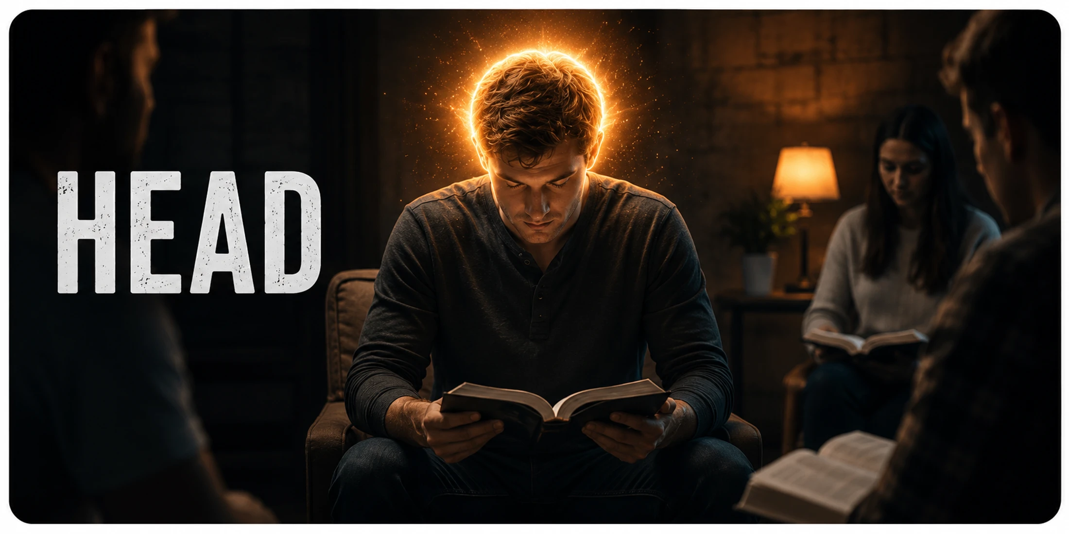 A man sits in a small group, intently reading a book with a bright golden light glowing around his head. The word 'HEAD' is on the left.