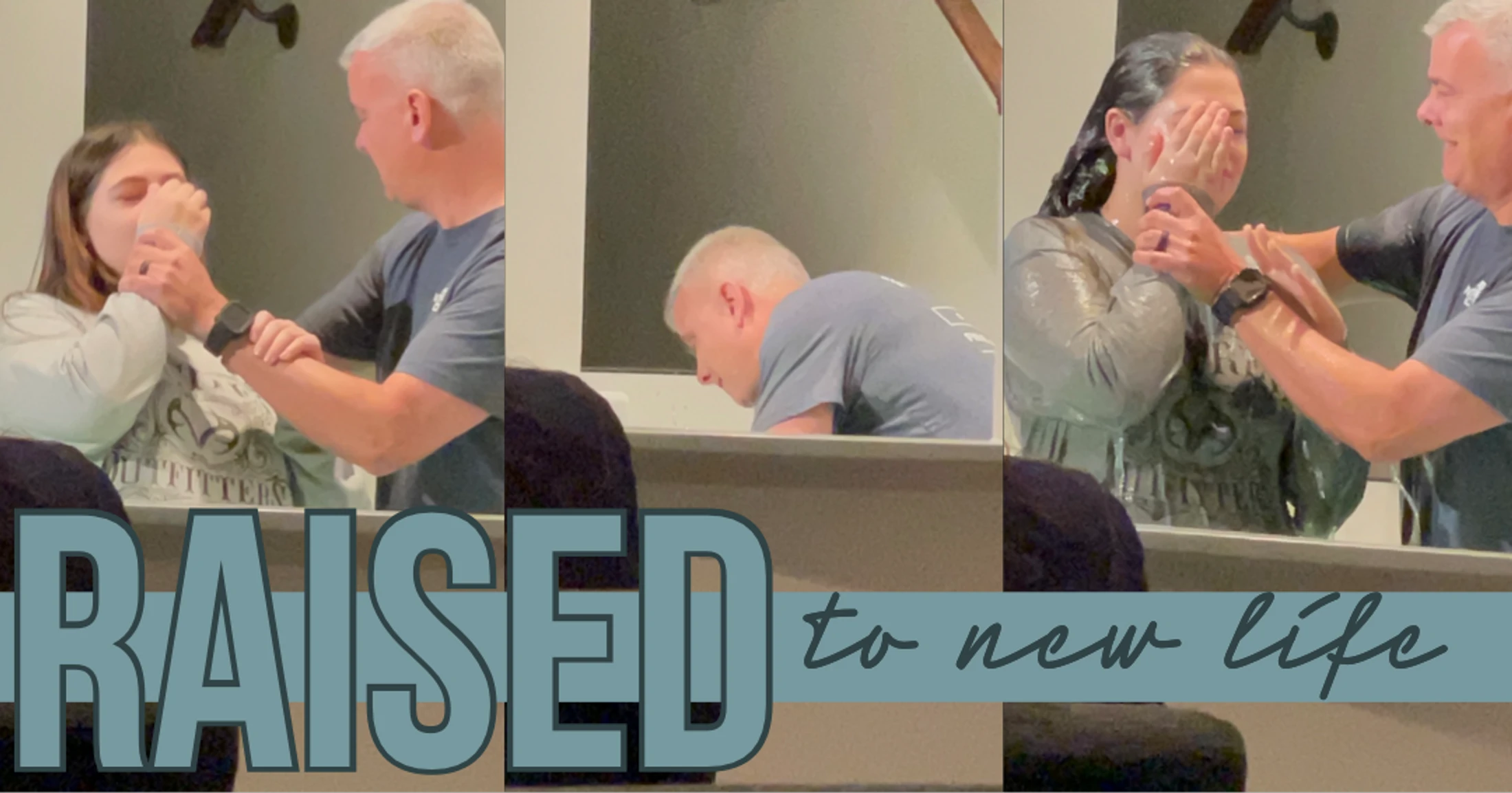 A three-panel photo collage of a young woman being baptized. She is immersed in water by a man and emerges smiling. Text says 'RAISED to new life'.
