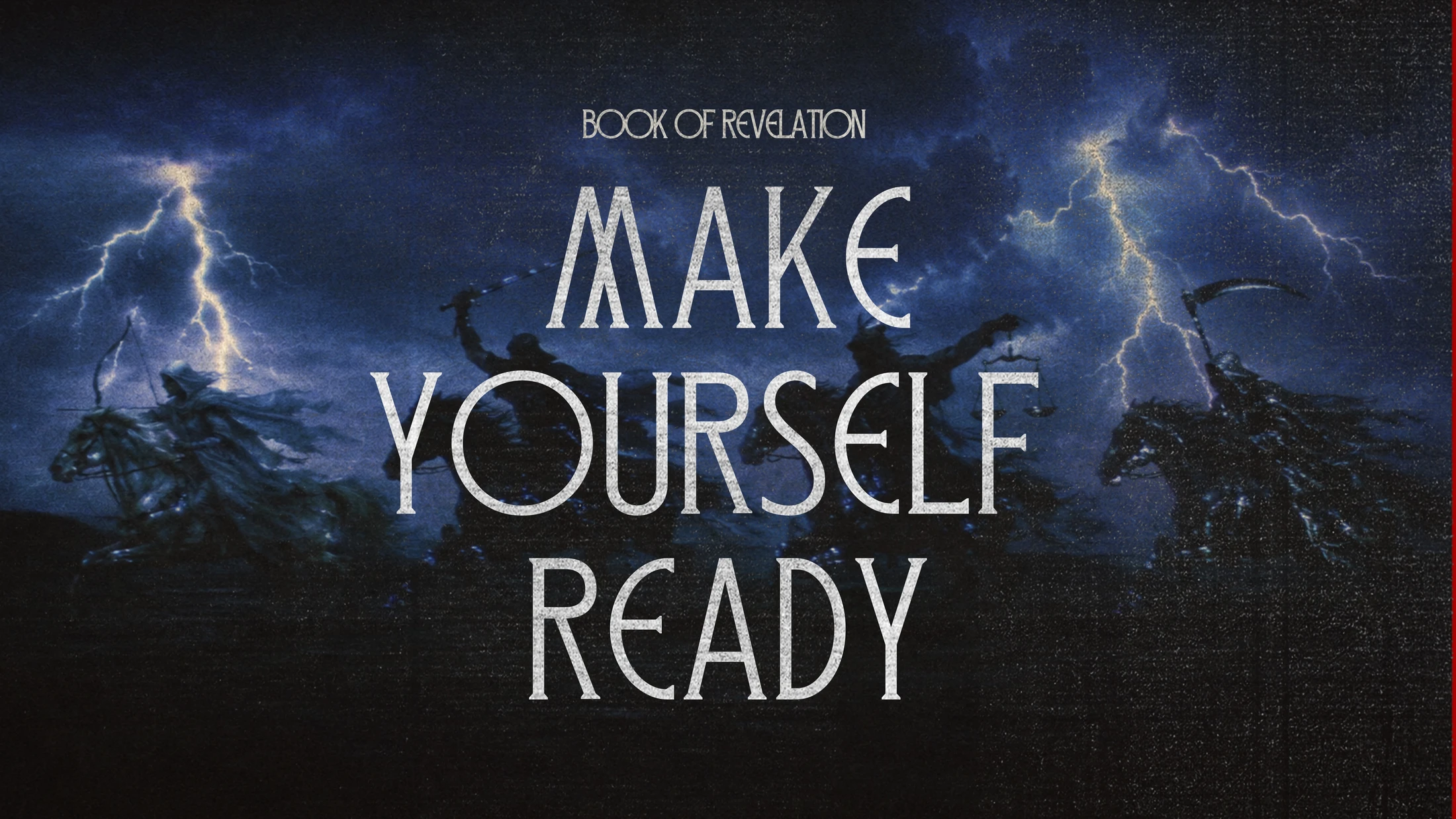 The Four Horsemen of the Apocalypse ride through a stormy sky with lightning. The text reads 'Book of Revelation, Make Yourself Ready'.