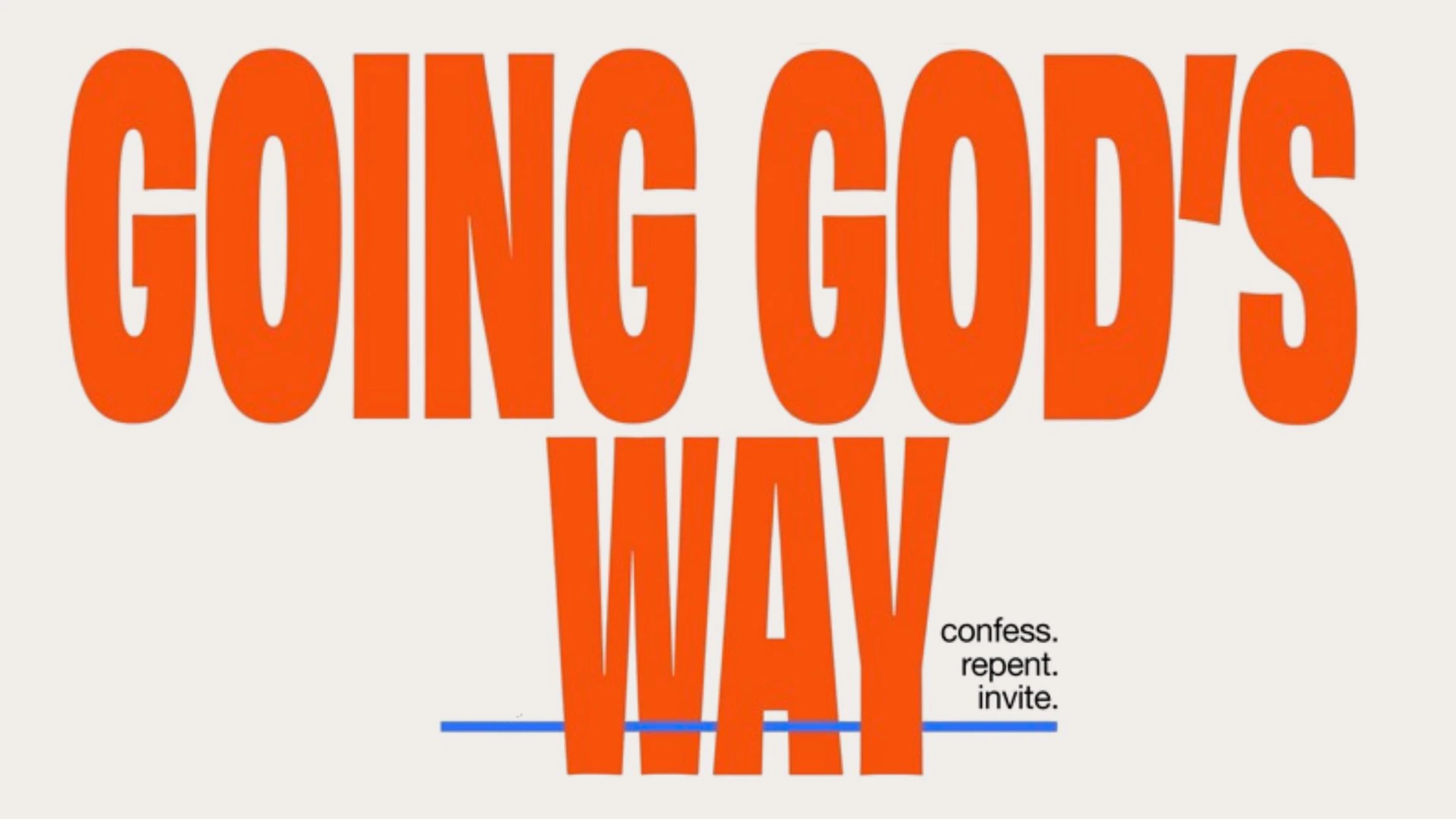 Bold, orange text reads 'Going God's Way' on a light gray background. Below, smaller text says 'confess. repent. invite.' above a blue line.