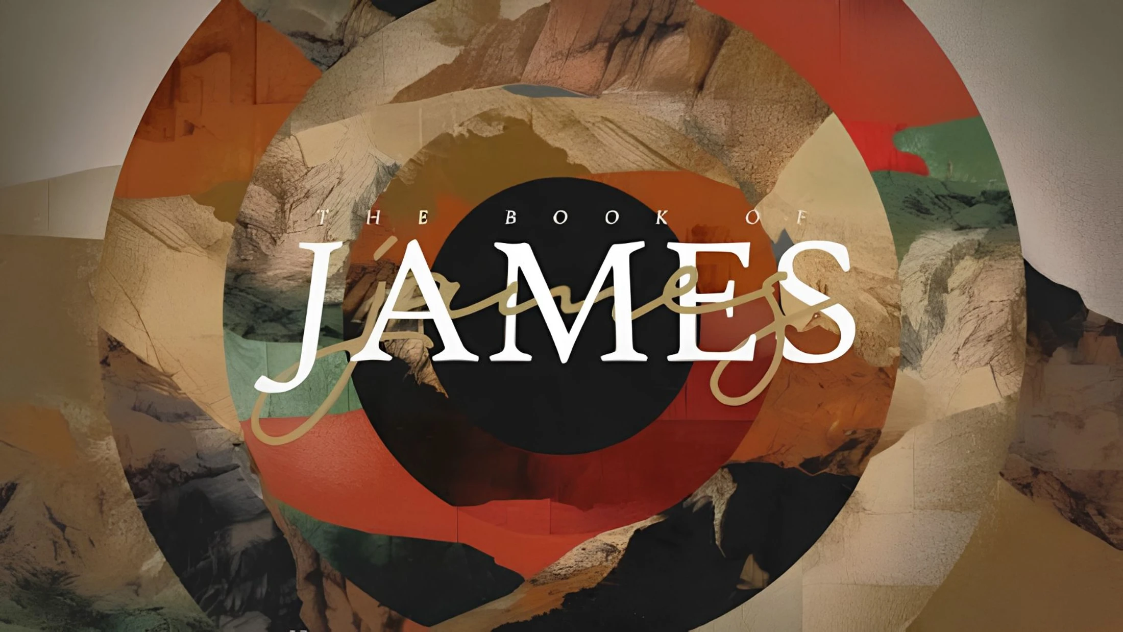 The text 'The Book of James' in white font over a circular, abstract background collage of earthy tones like brown, orange, and red with rocky textures.