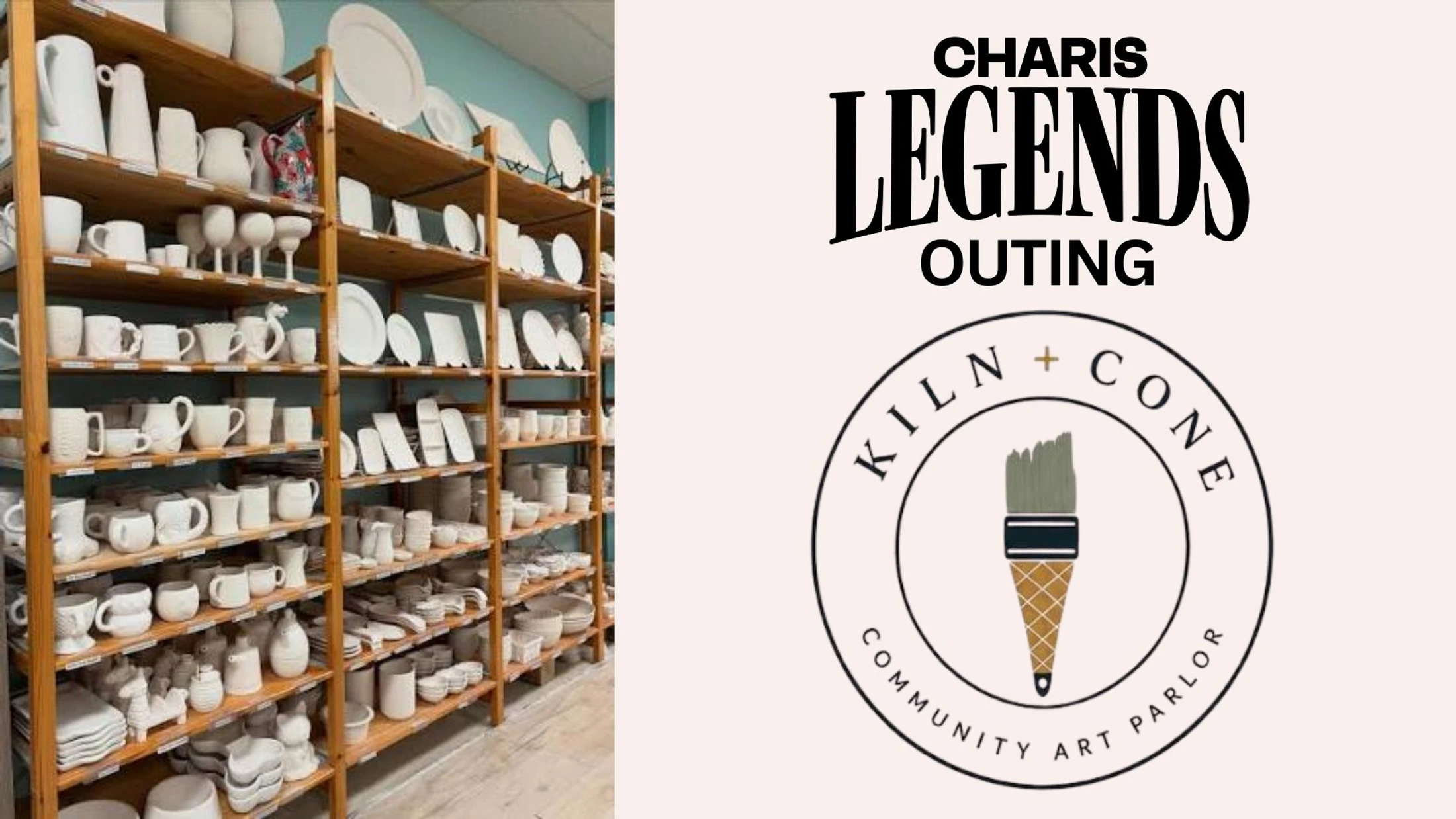 A promotional graphic for a "Charis Legends Outing" showing shelves of unpainted pottery next to the logo for Kiln + Cone Community Art Parlor.