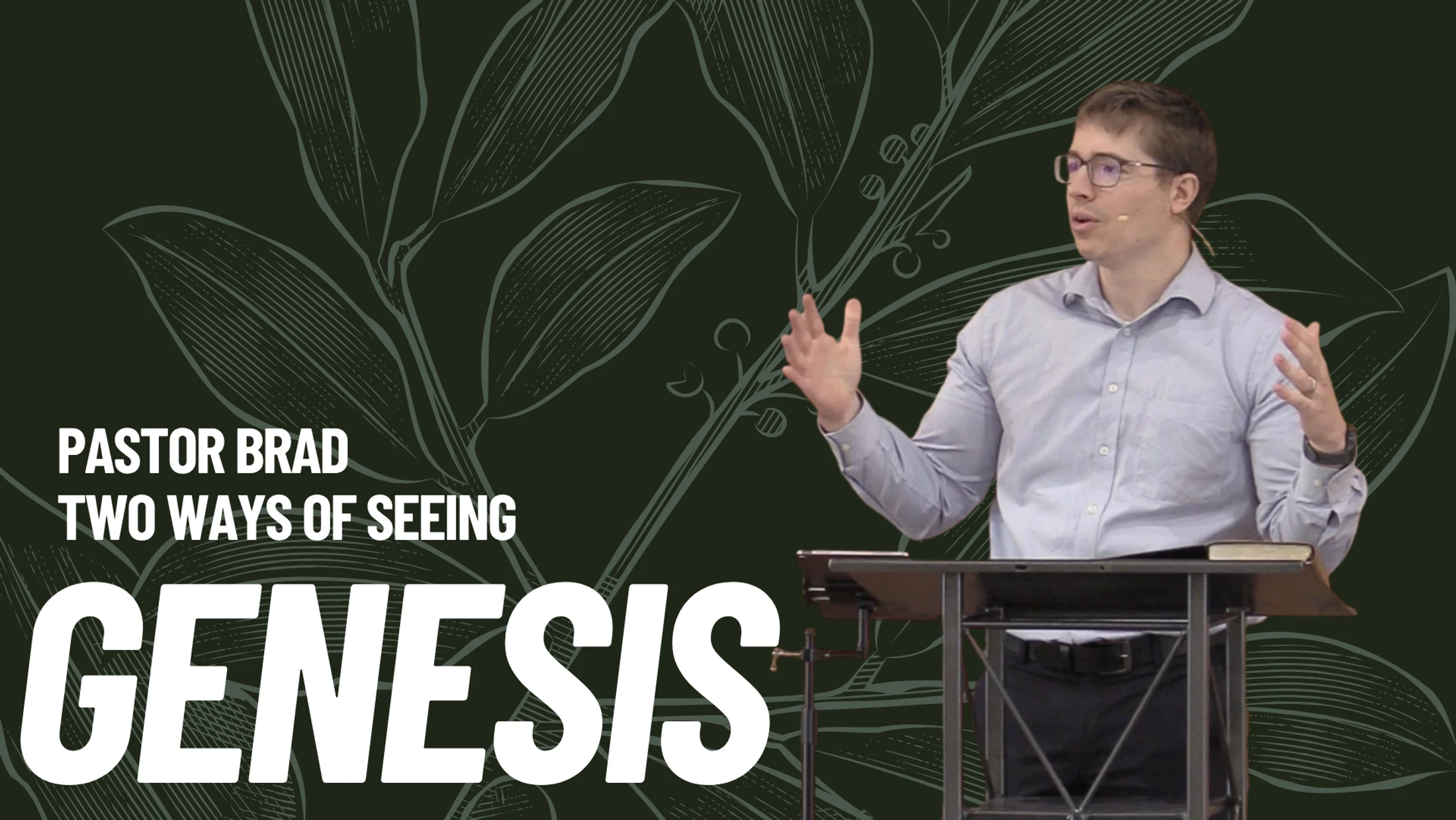 Genesis // May 10 // Two Ways Of Seeing