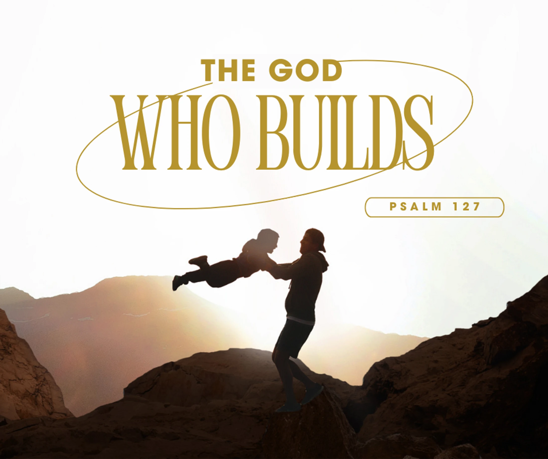 The God Who Builds