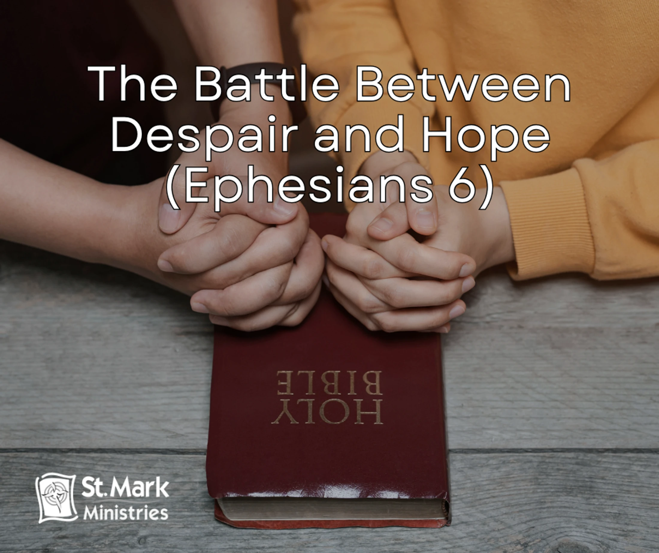 The Battle Between Despair and Hope (Ephesians 6)