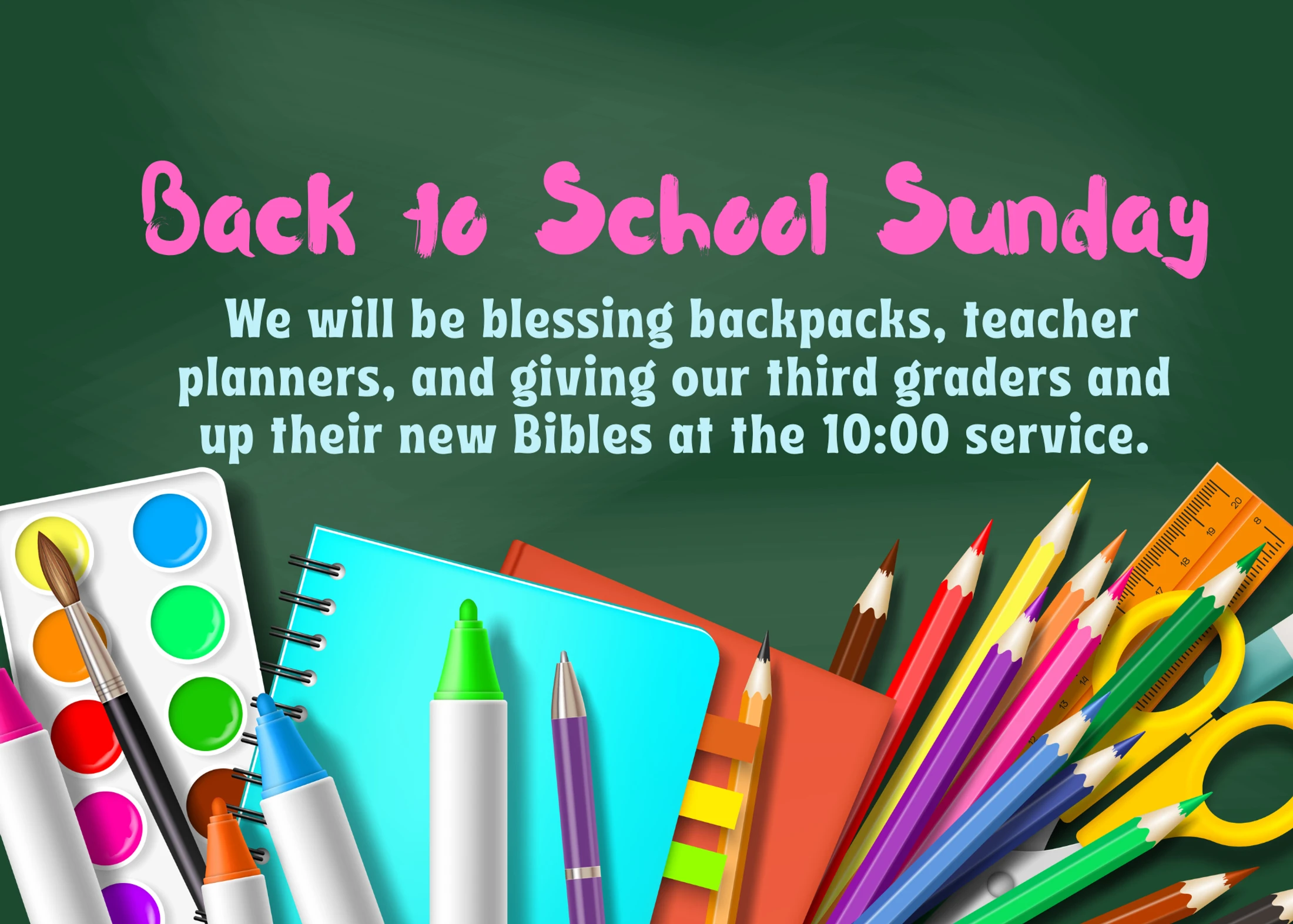 A graphic on a green chalkboard announces a 'Back to School Sunday' event for blessing backpacks and giving Bibles, bordered by colorful school supplies.