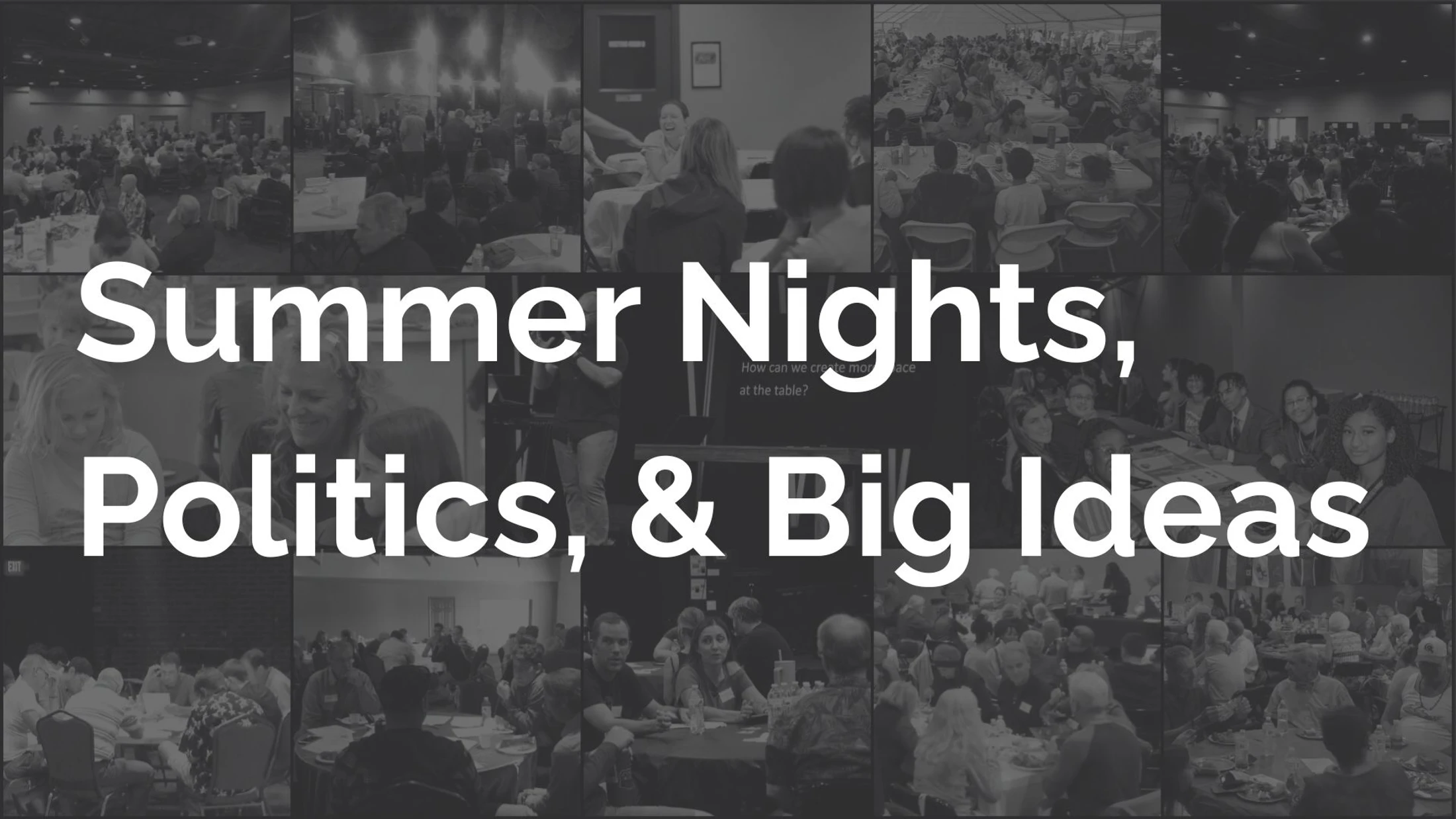 Summer Nights, Politics, and Big Ideas