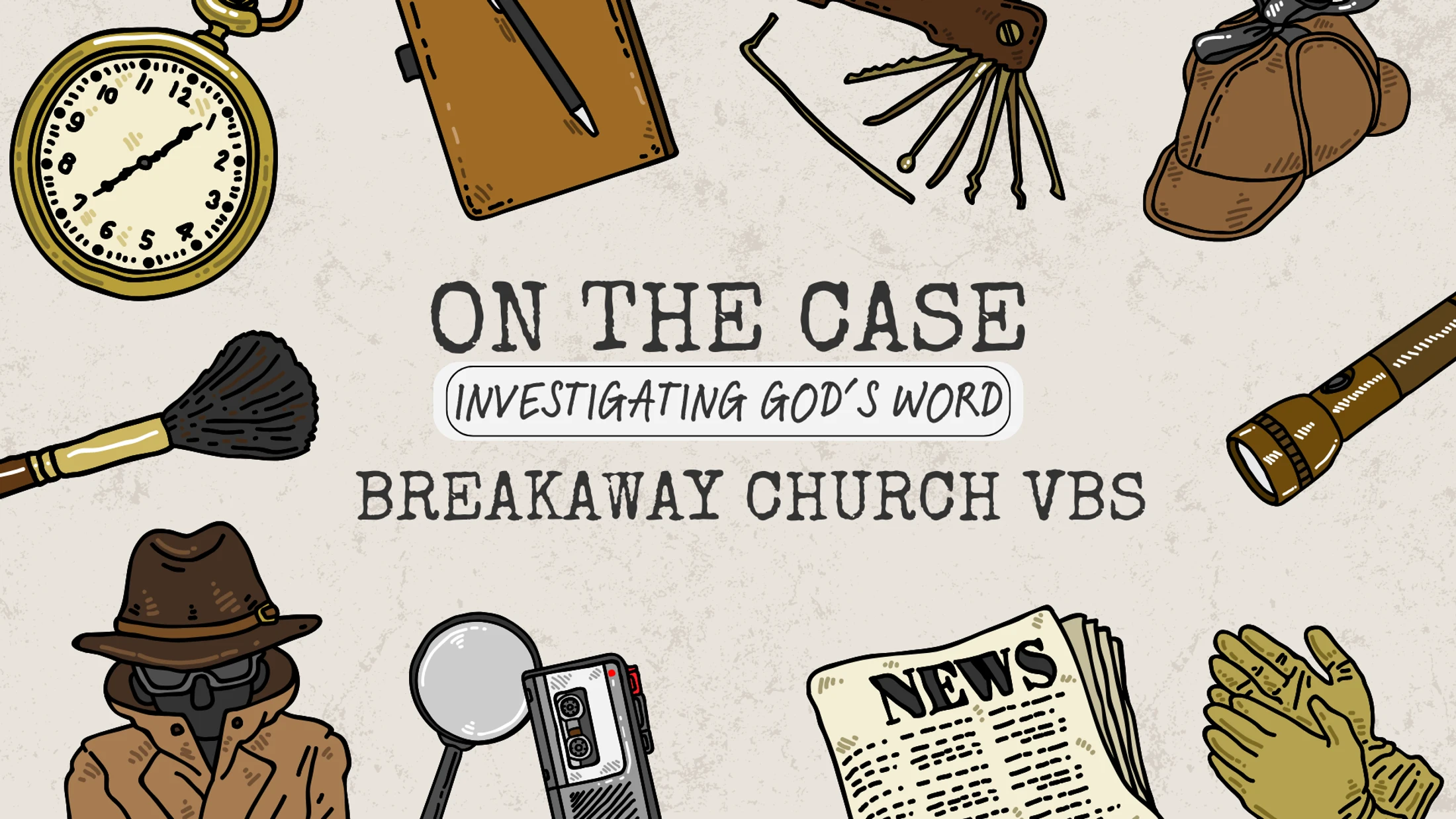 VBS: On the Case!