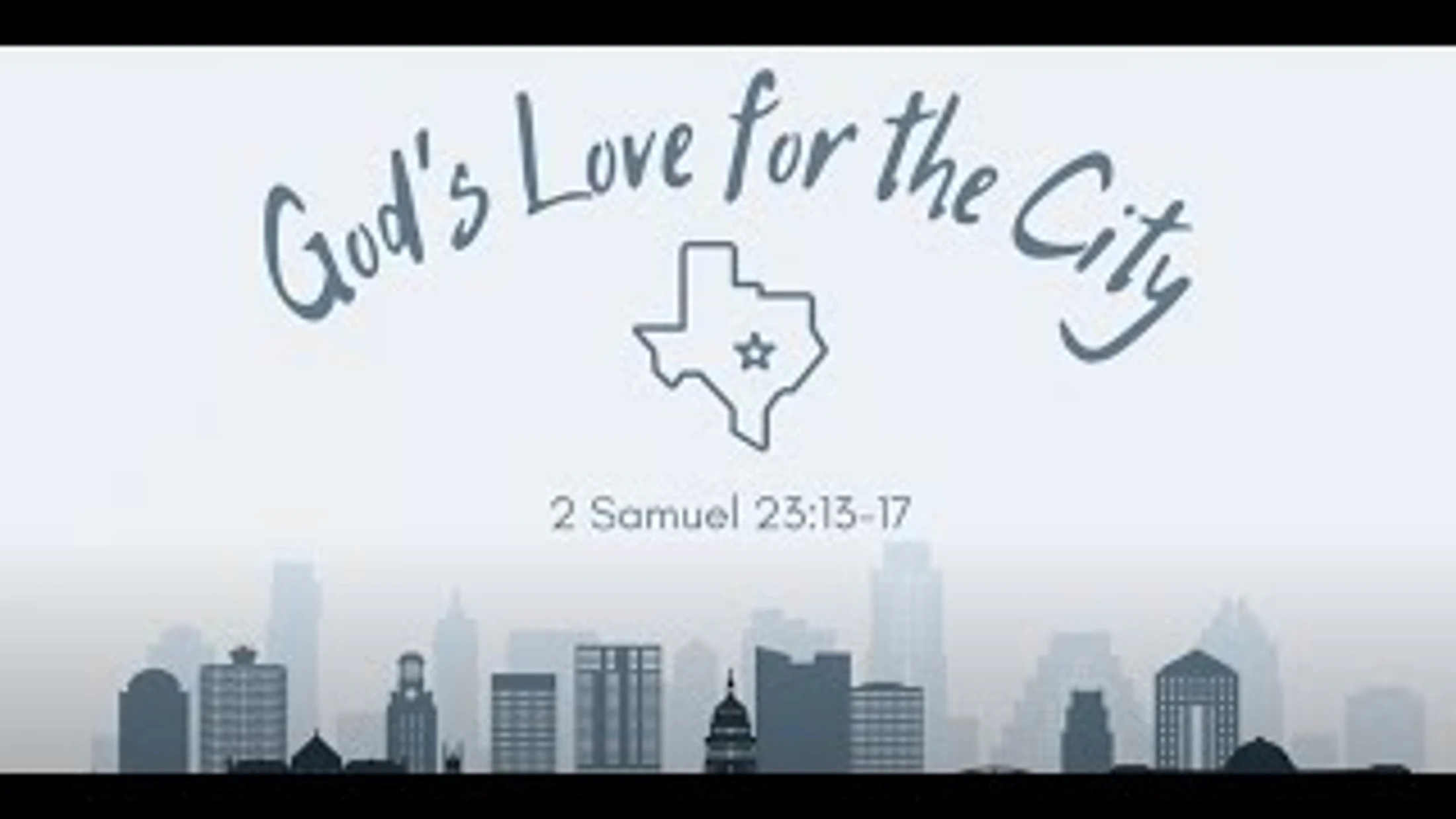 2 Samuel 23:13-17: God's Love For The City