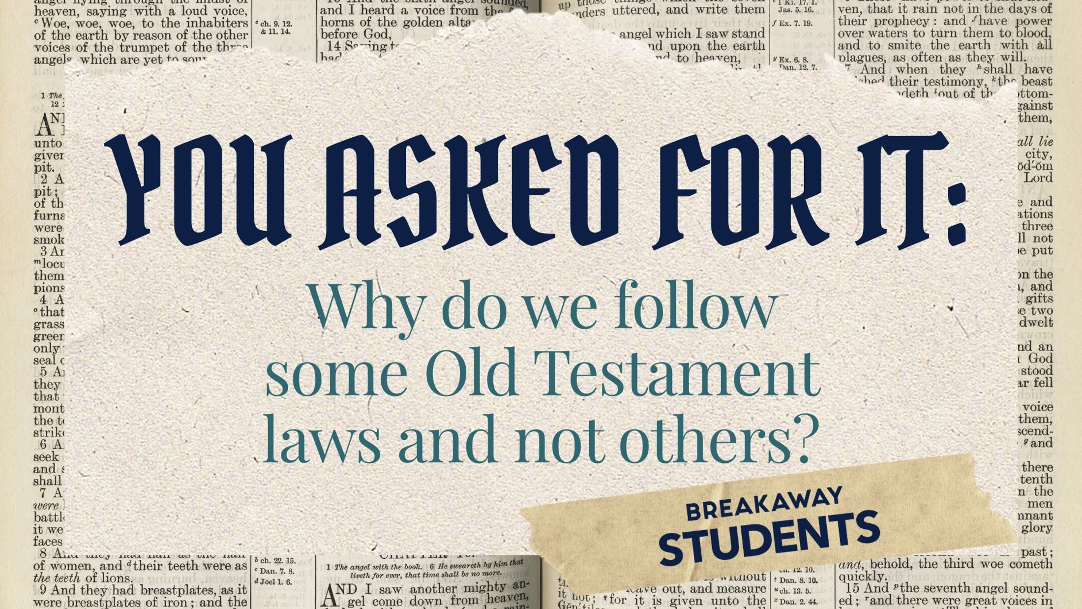 You Asked For It: Why do we still follow some Old Testament laws, but not others?