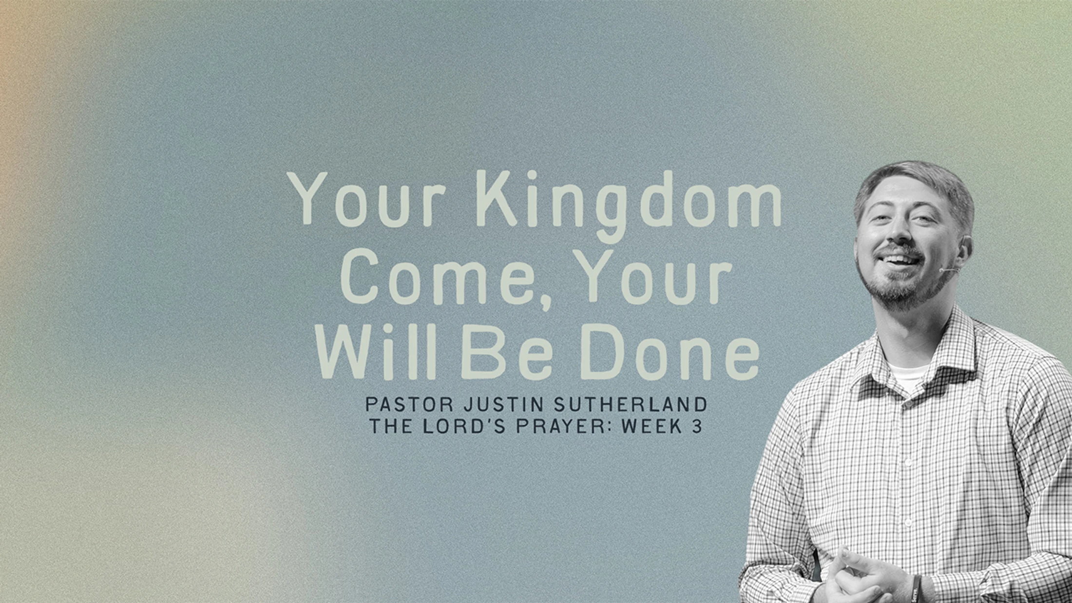 Your Kingdom Come, Your Will Be Done