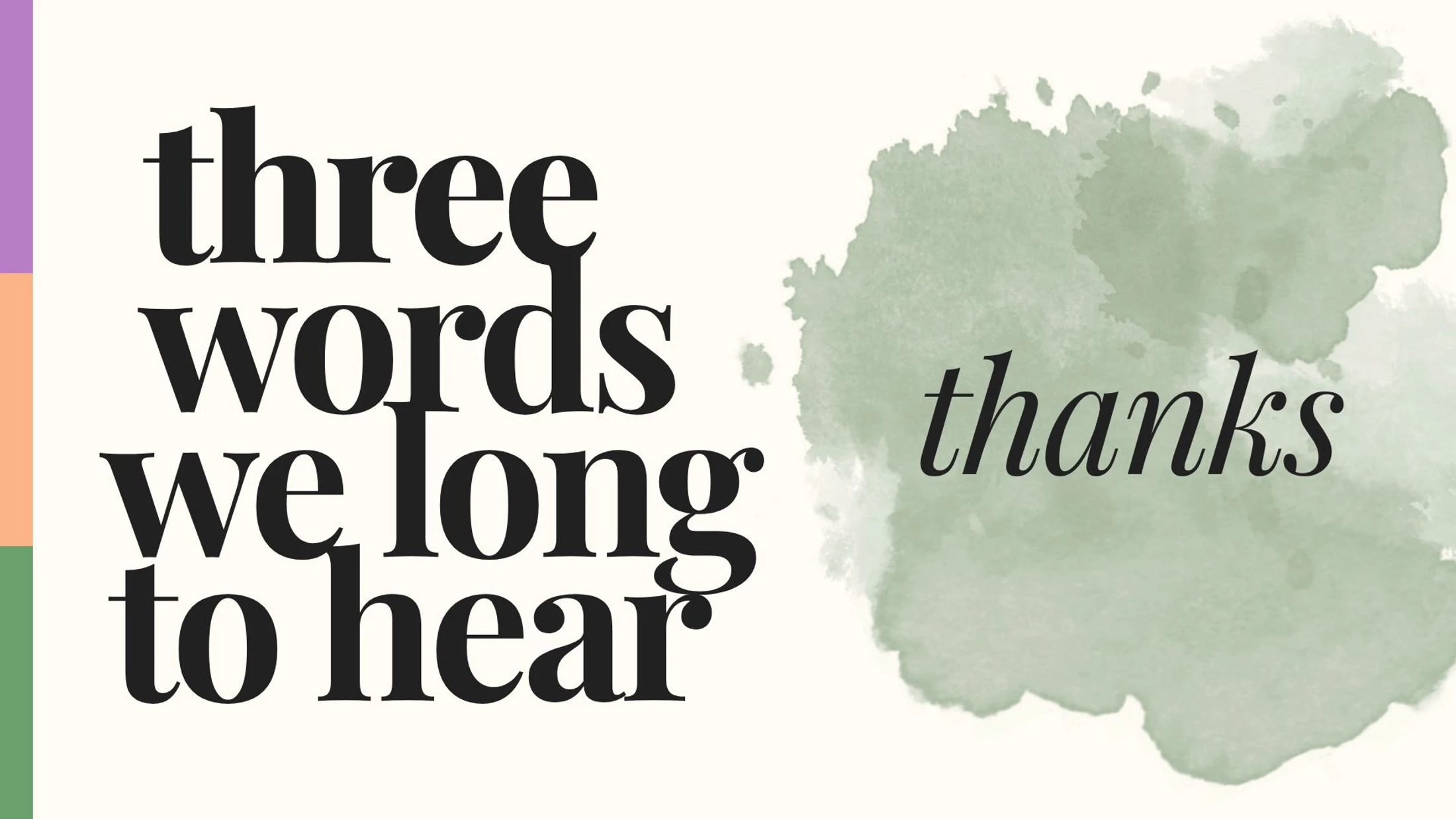 Three Words We Long to Hear, Part 3: Thanks