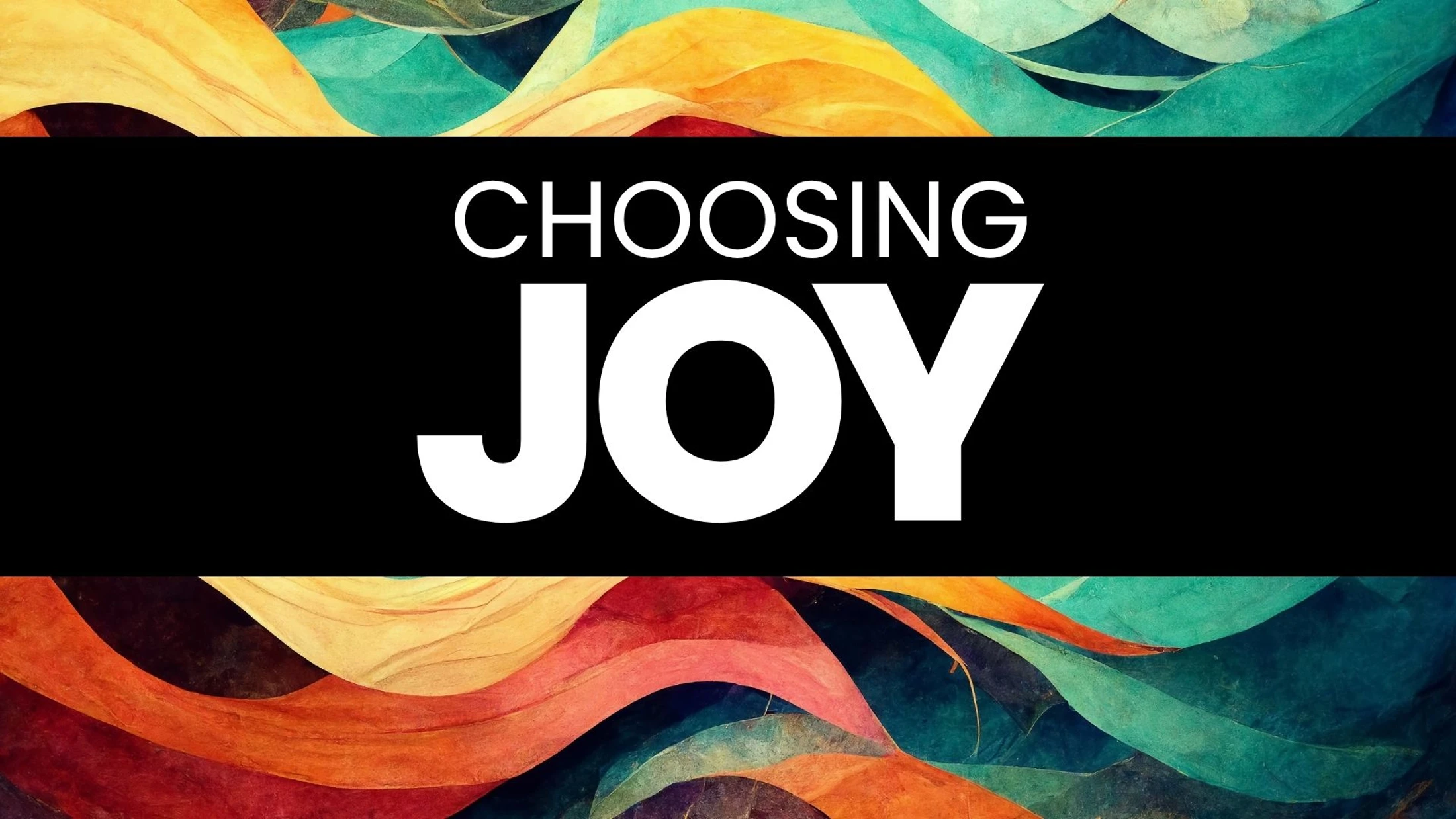 Choosing Joy: When Life Gets Difficult, God is Still Good