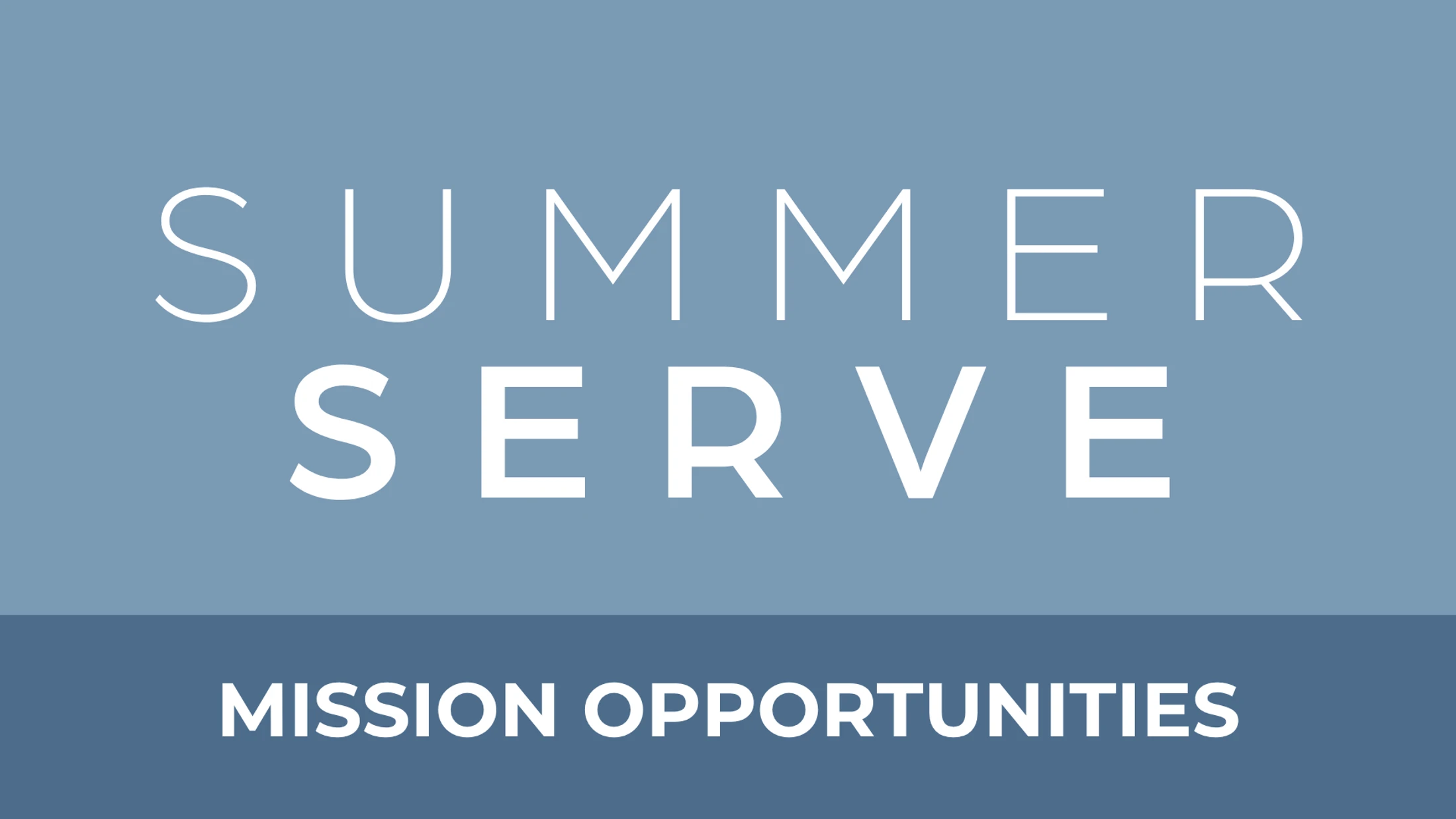 A graphic with a light blue background features the words 'Summer Serve' in white text. A darker blue banner at the bottom reads 'Mission Opportunities'.