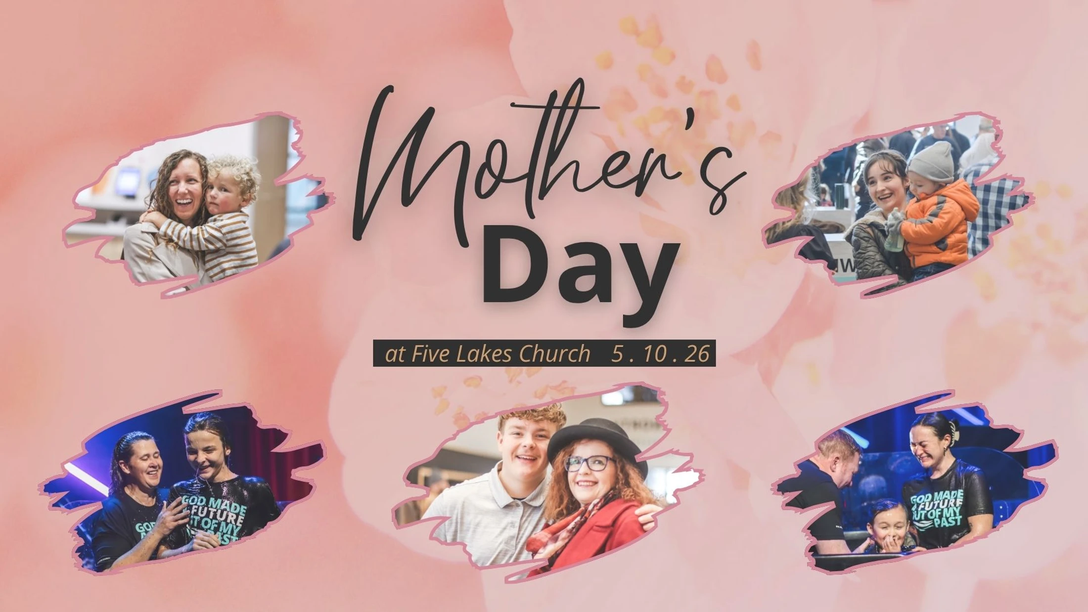 A pink floral graphic advertising a Mother's Day event at Five Lakes Church, with a collage of photos showing mothers and their children smiling and hugging.