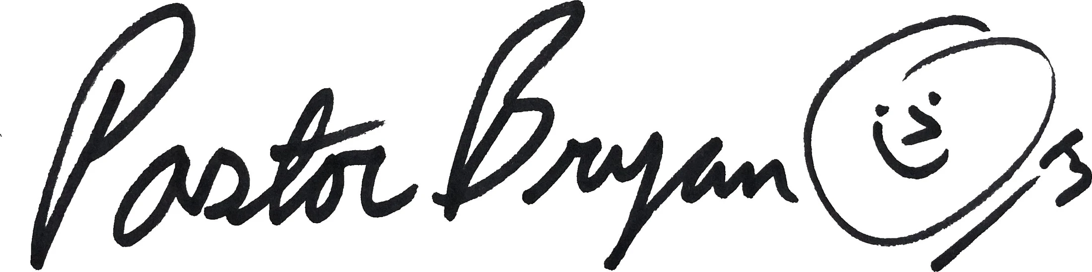 The signature 'Pastor Bryan' written in black cursive script. The end of the signature is creatively drawn as a winking smiley face inside a circle.