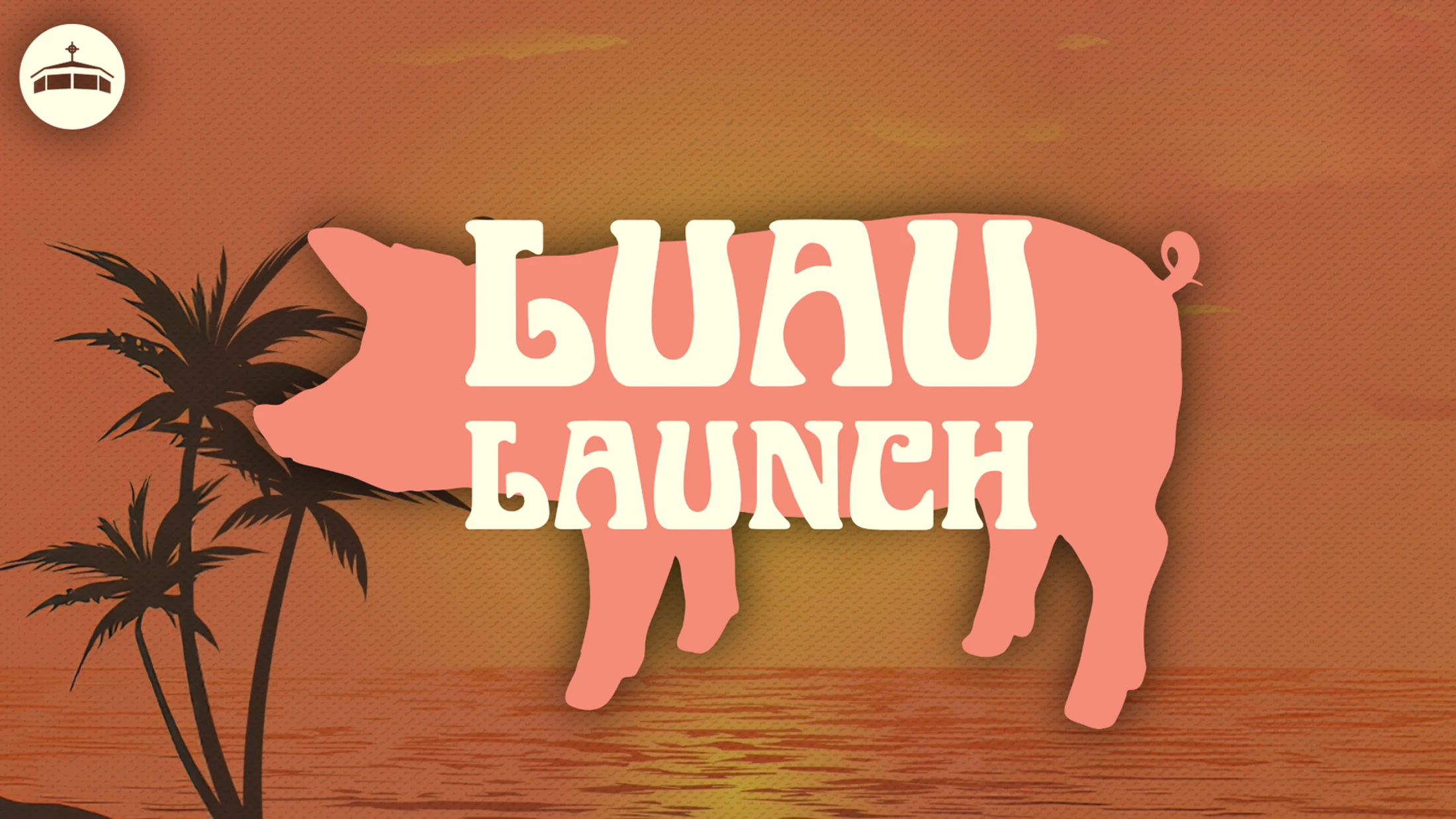 A graphic for a 'Luau Launch' event, with the text inside a pink pig silhouette against a tropical sunset background with palm trees.