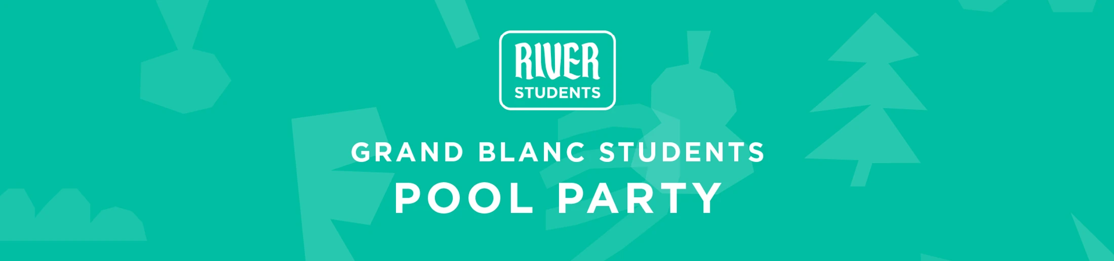 A teal banner with the River Students logo and text reading "Grand Blanc Students Pool Party" in white lettering.