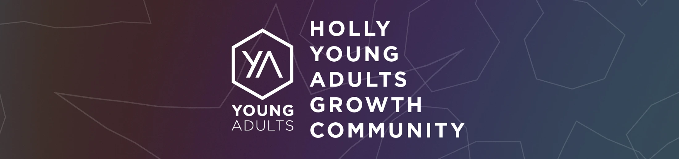 A banner with a dark purple and blue gradient background. A white hexagon logo with 'YA' is on the left. Text reads 'Holly Young Adults Growth Community'.