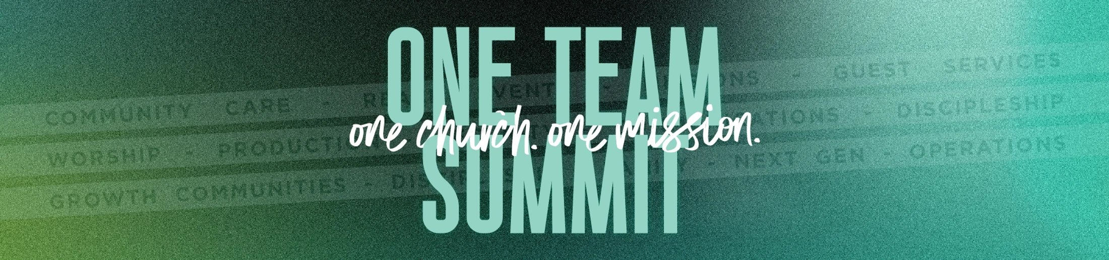 A green and teal banner with the text 'One Team Summit' and 'one church. one mission.' over faint words like community, worship, and services.