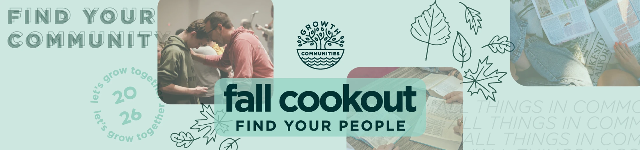 A light green banner for a 'Fall Cookout' event, showing photos of people in fellowship, praying, and reading together, with text that says 'Find Your People.'