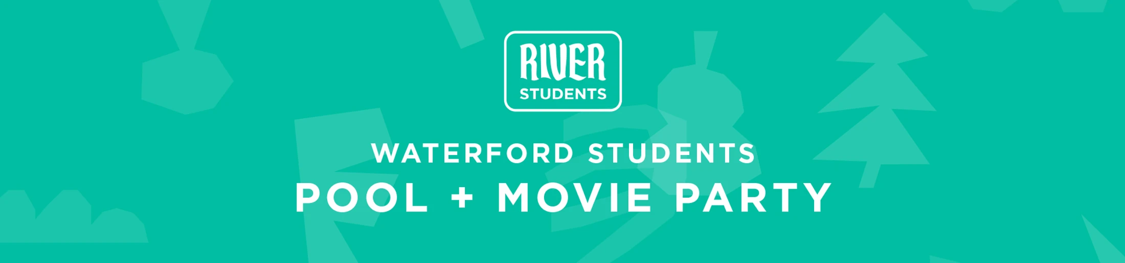 A teal graphic banner for a 'Waterford Students Pool + Movie Party' event, with the 'River Students' logo at the top.