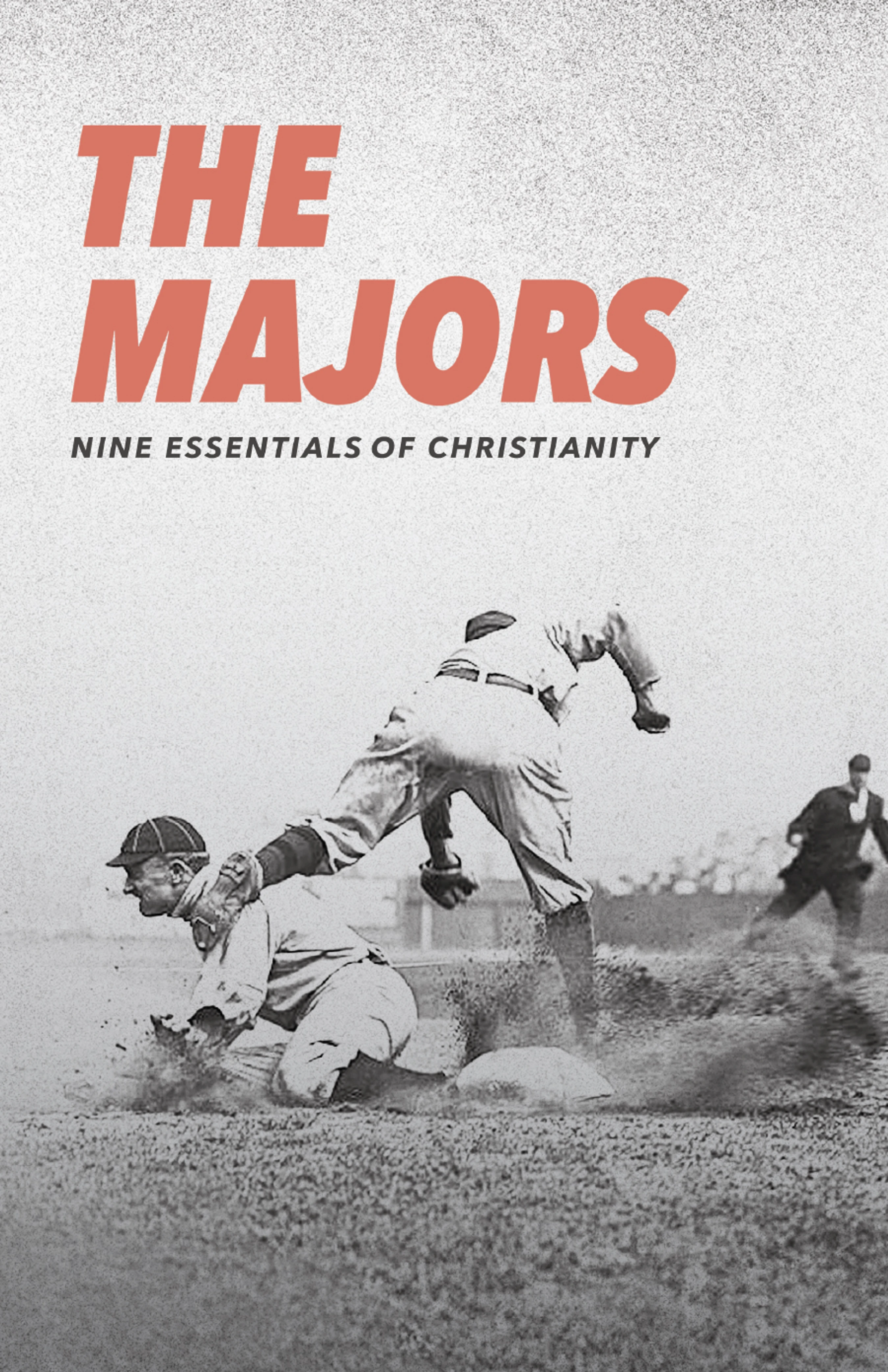 A vintage, black and white photo of a baseball player sliding into a base. Text overlay reads "The Majors: Nine Essentials of Christianity."
