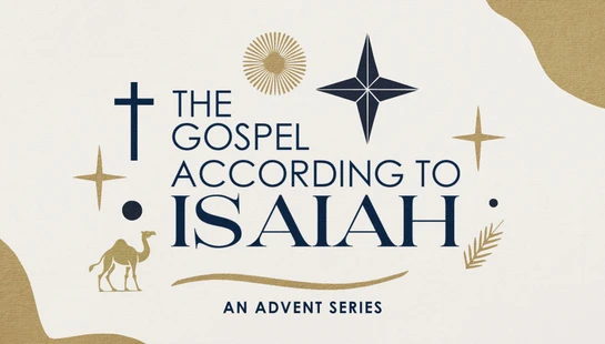 Advent 2024: The Gospel According to Isaiah