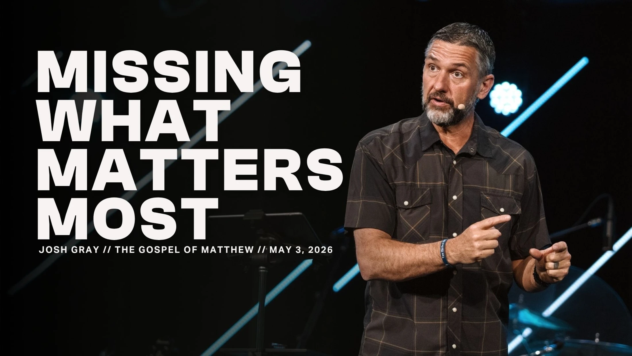 The Gospel of Matthew #95: Missing What Matters Most // Josh Gray