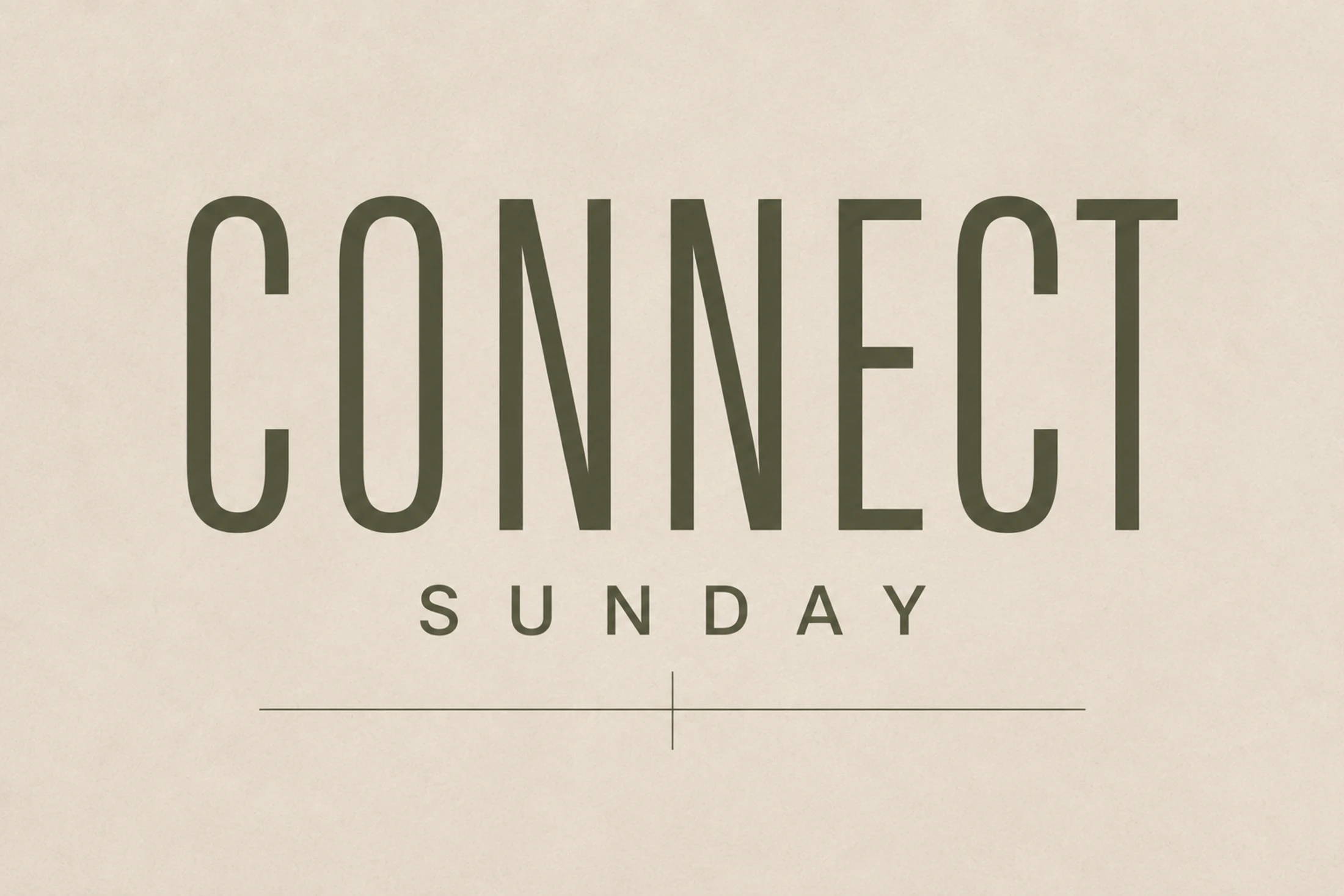 The words 'Connect Sunday' in a modern, dark green font on a textured beige background. A thin line is below the text.
