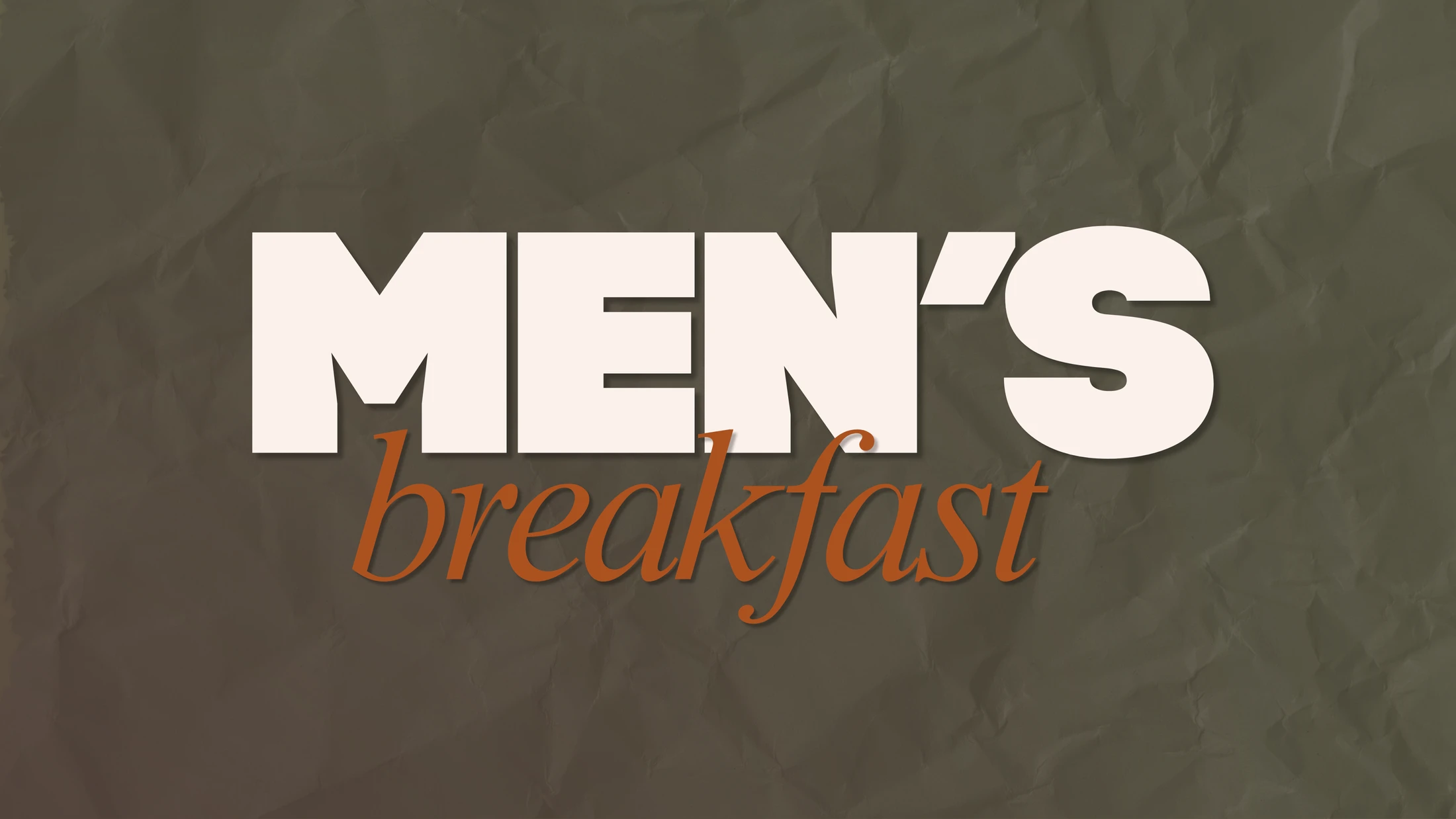 The words 'Men's breakfast' in white and orange text on a brown, crumpled paper background, advertising an event.