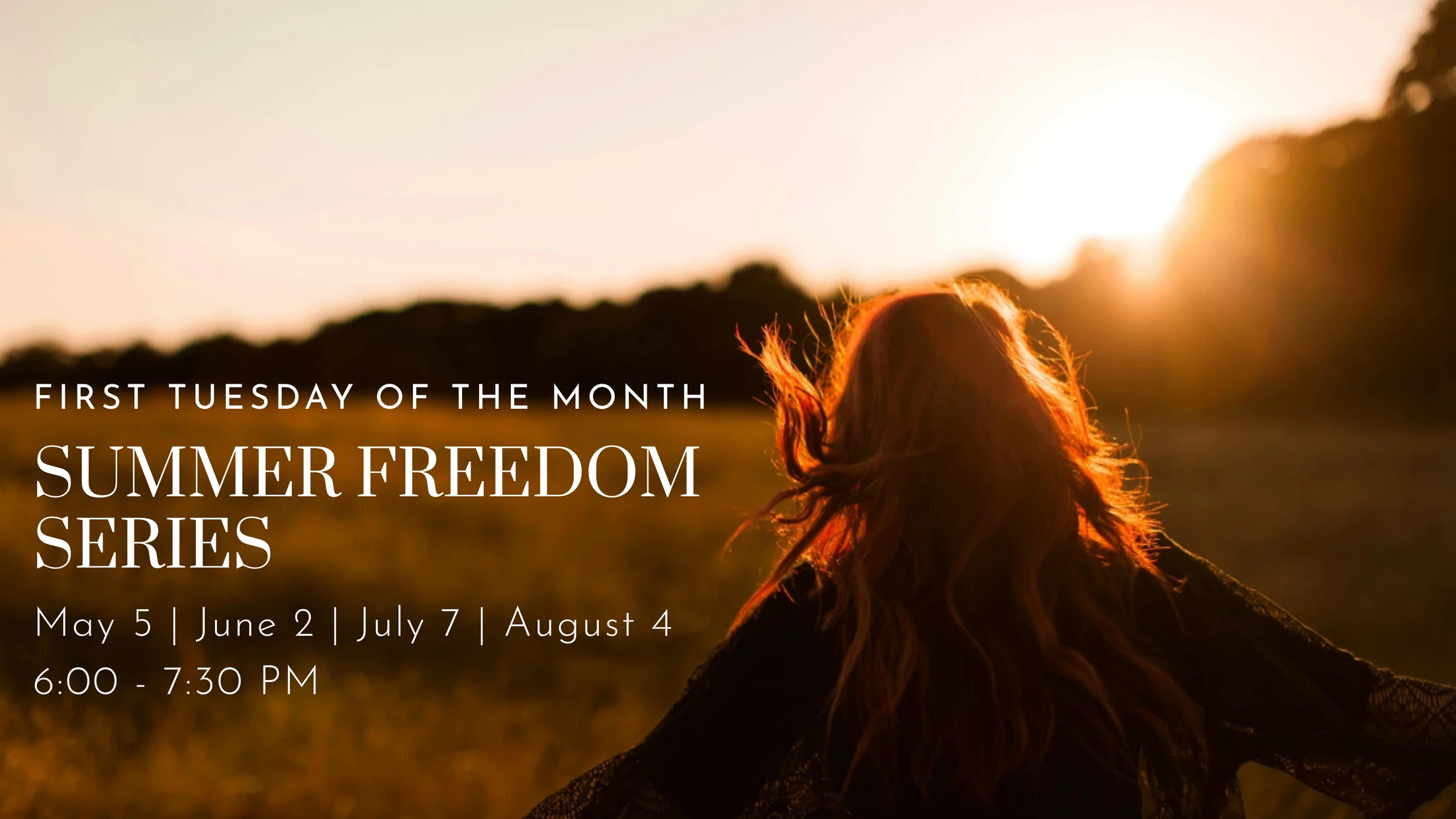 A woman with red hair in a sunlit field. Text announces the Summer Freedom Series on the first Tuesday of the month from May to August.