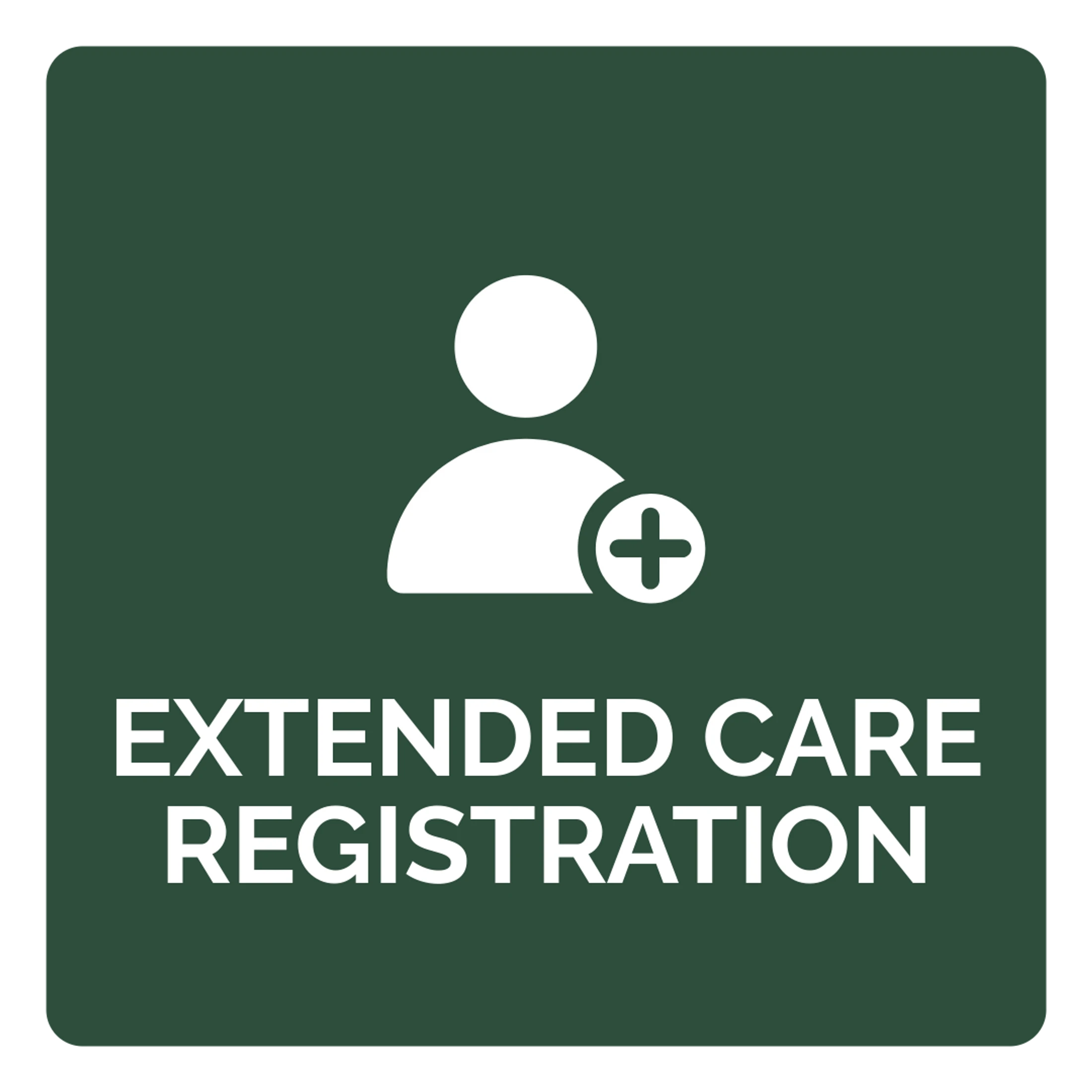 A dark green square icon with a white silhouette of a person and a plus sign. Below it, the text reads 'Extended Care Registration'.