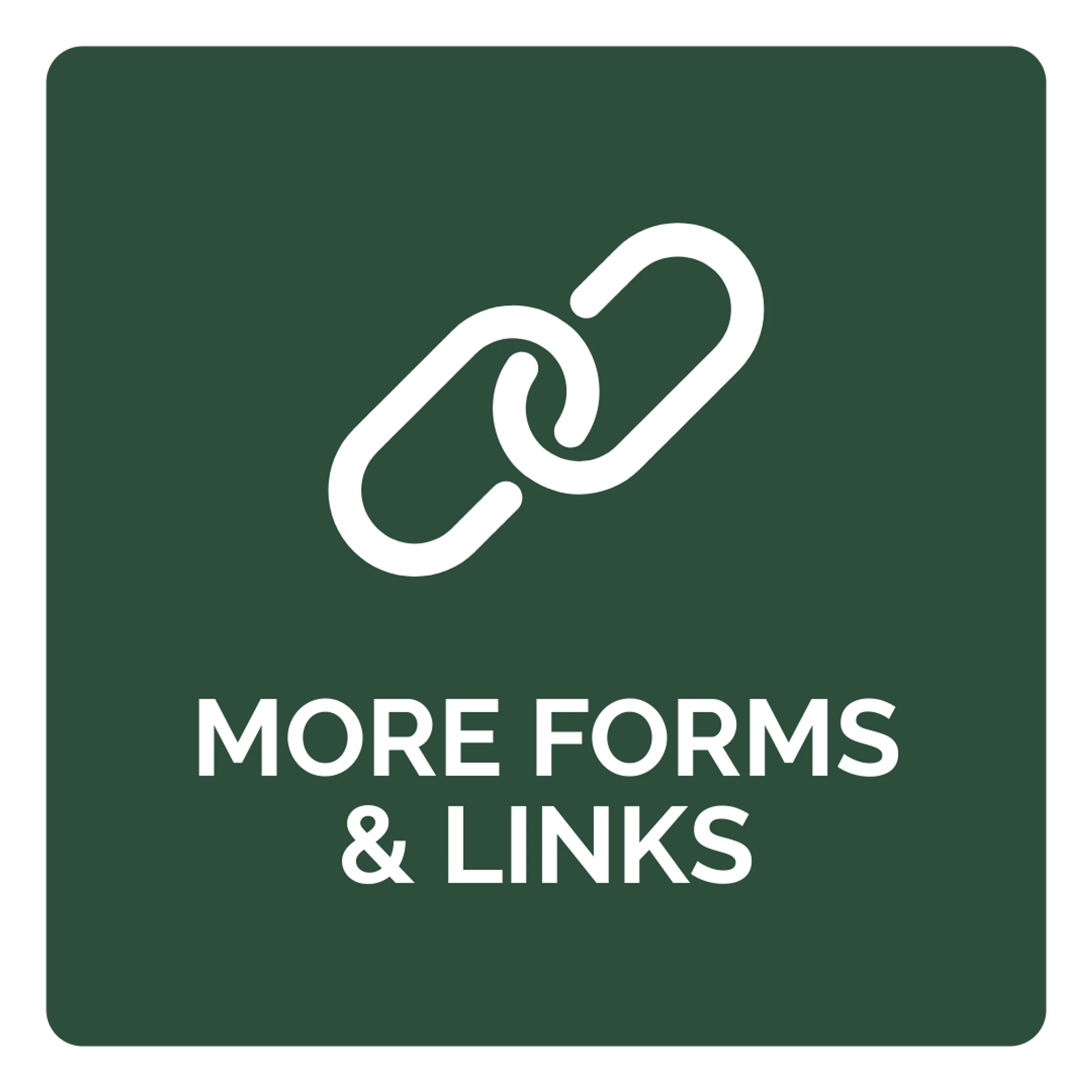 A dark green square icon with a white chain link symbol above the words 'More Forms & Links'.