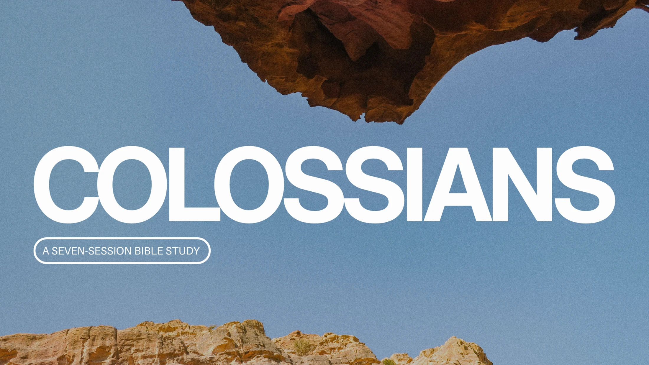 The word Colossians in bold white text over a photo of a rocky canyon and blue sky, with the text 'A Seven-Session Bible Study' underneath.