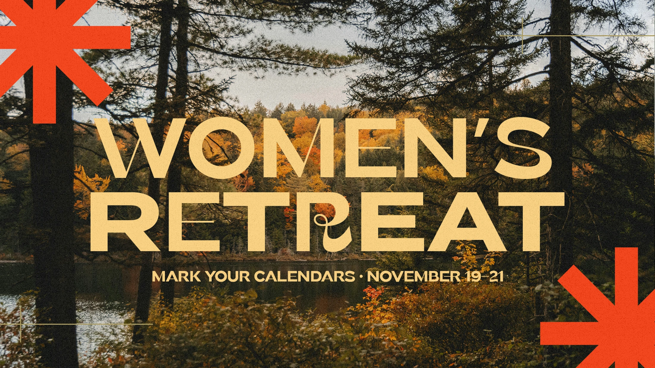Promotional graphic for a Women's Retreat from November 19-21, set against a photo of a forest with autumn foliage and a lake.