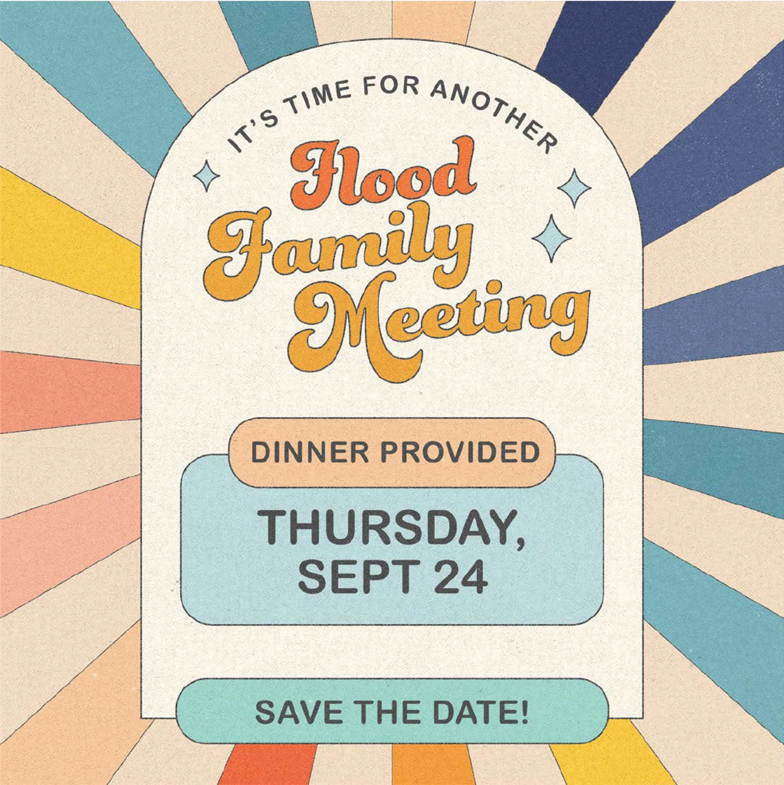 A retro-style graphic with a colorful sunburst background announces a 'Flood Family Meeting' on Thursday, September 24. Dinner will be provided.