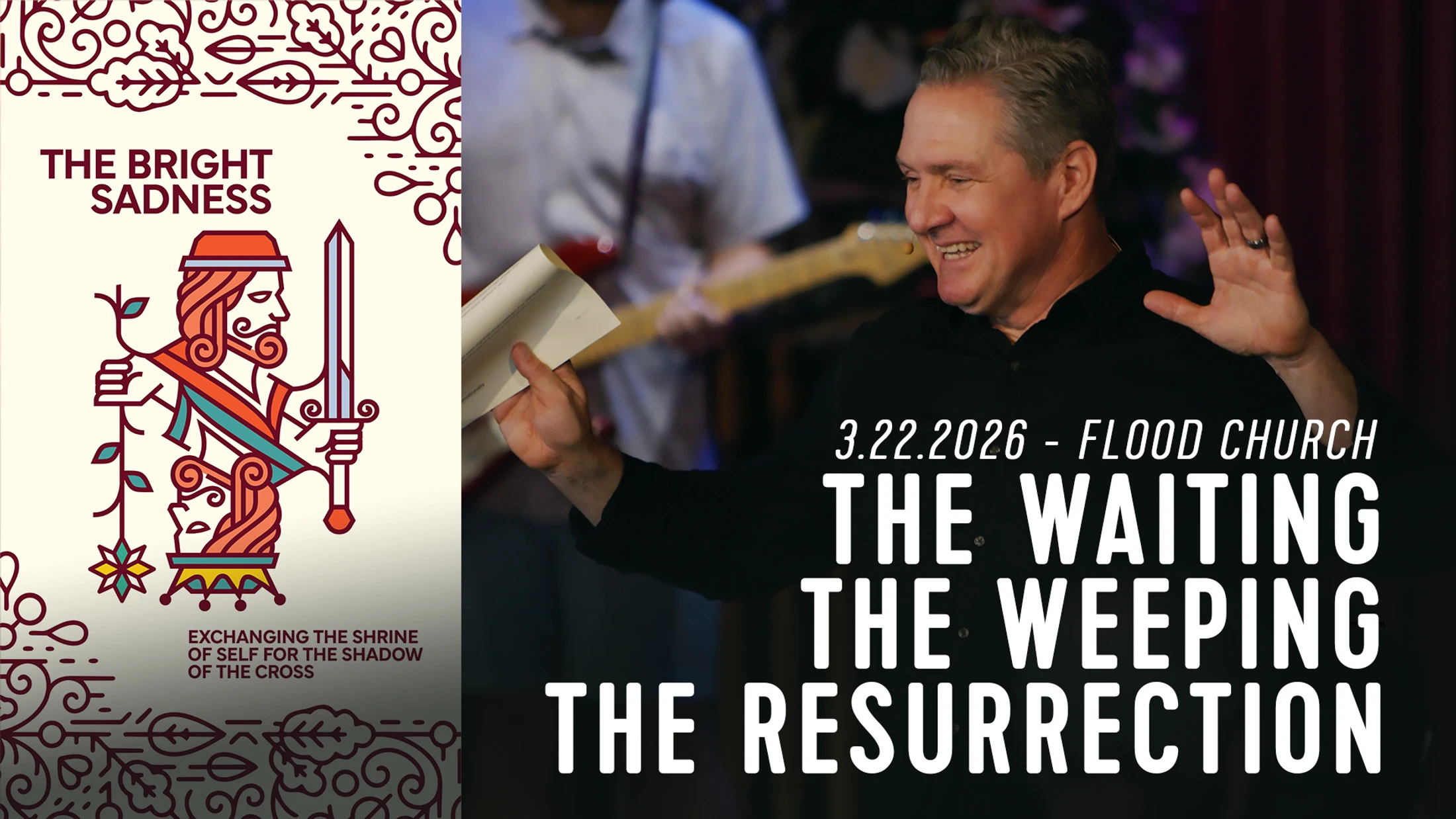 The Waiting. The Weeping. The Resurrection.
