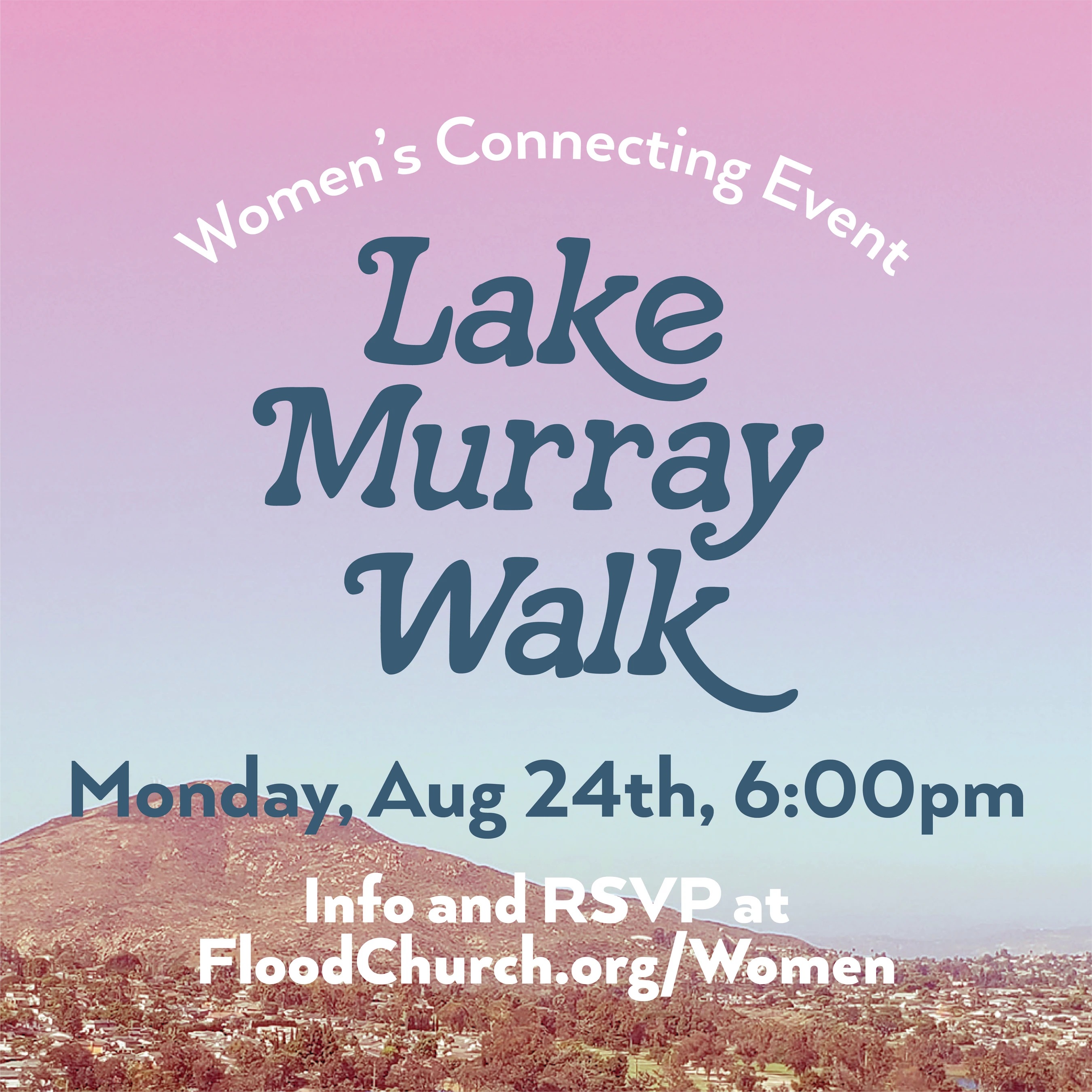 A graphic for a Women's Connecting Event, a walk at Lake Murray on Monday, August 24th at 6:00pm. RSVP at FloodChurch.org/Women.