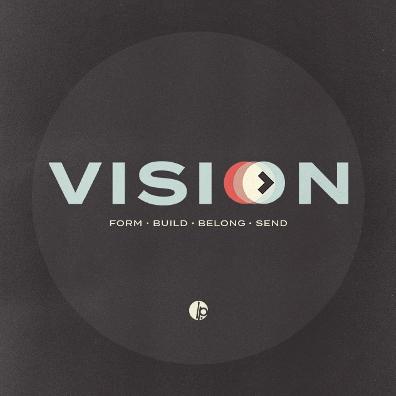 The word 'VISION' in light blue on a dark gray background. The 'O' is a graphic of circles with an arrow. Below it are the words: Form, Build, Belong, Send.
