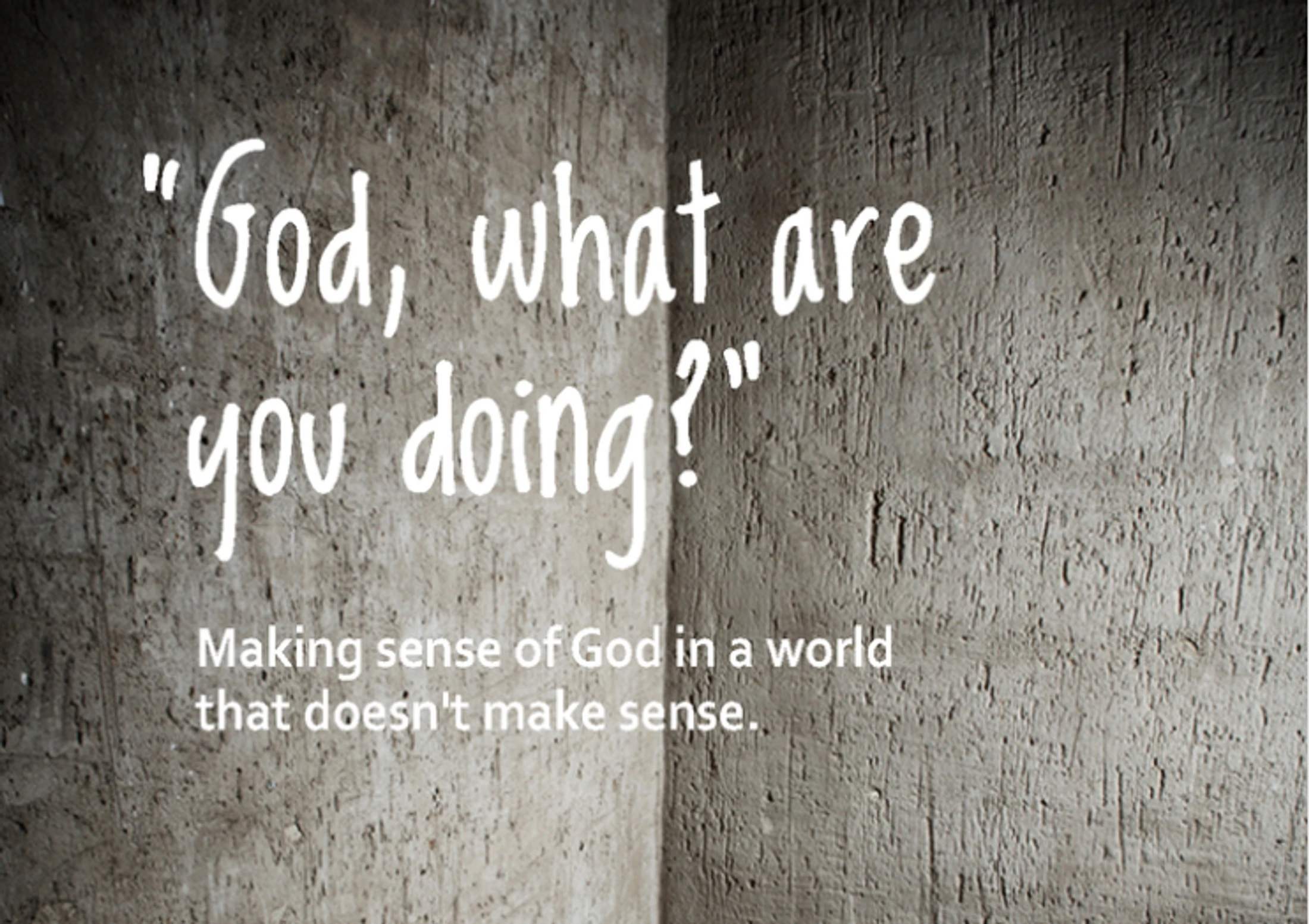 God, what are you doing?