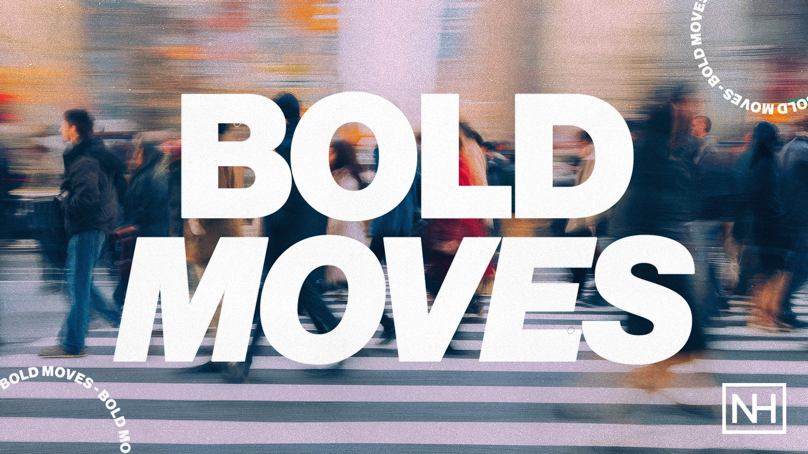 The words 'Bold Moves' in large white letters over a motion-blurred image of people walking across a city crosswalk.